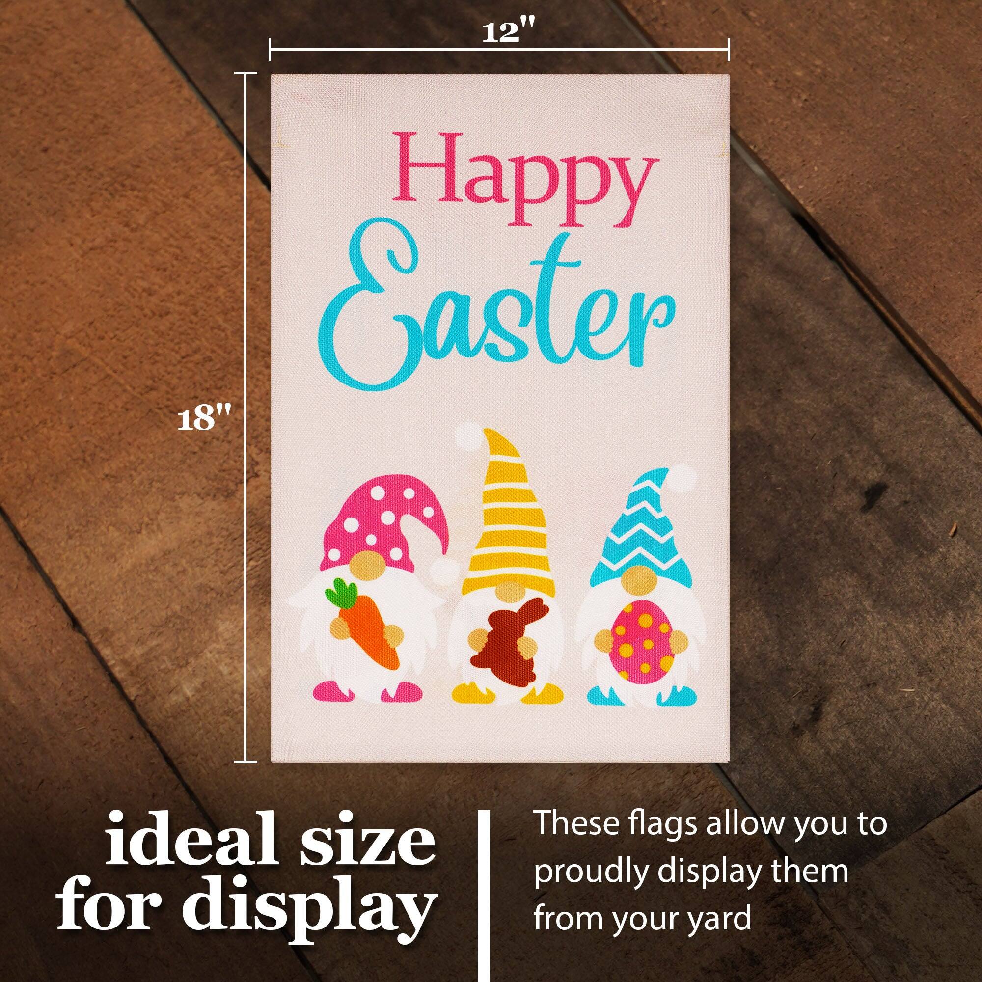 12" Happy Easter 18" These flags allow you to proudly display them from your yard

ideal size for display