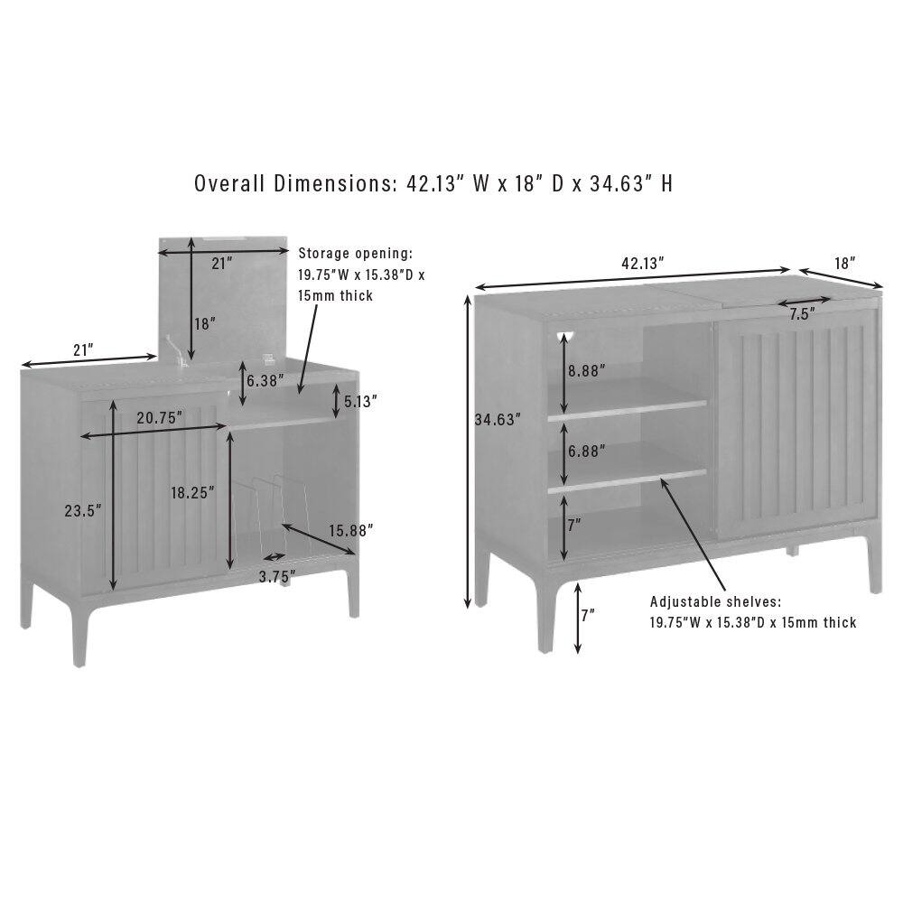 Overall Dimensions: 42.13" W x 18" D x 34.63" H  
Storage opening: 19.75"W x 15.38"D x 15mm thick  
Adjustable shelves: 19.75"W x 15.38"D x 15mm thick