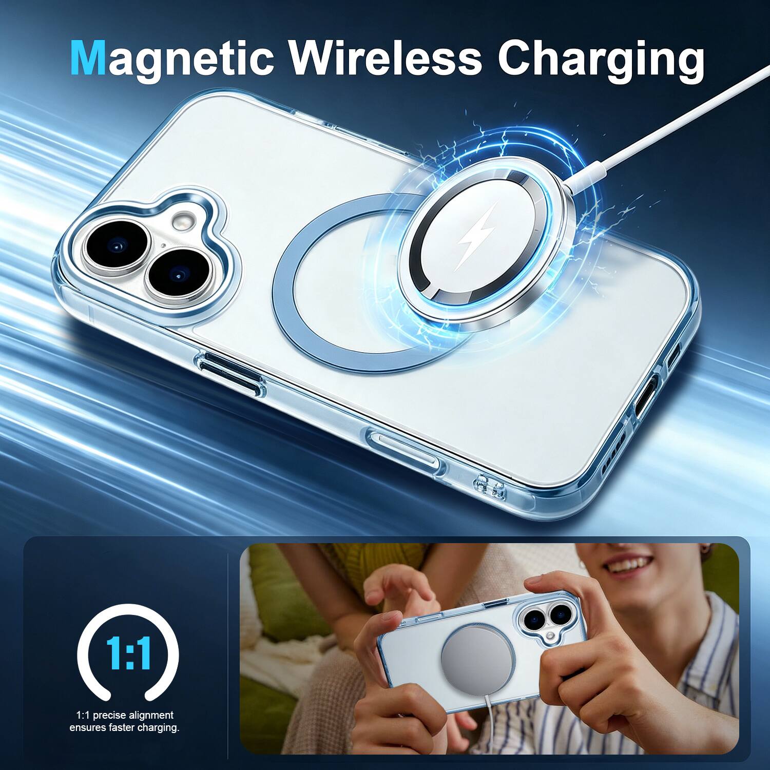 Magnetic Wireless Charging

1:1 precise alignment ensures faster charging.