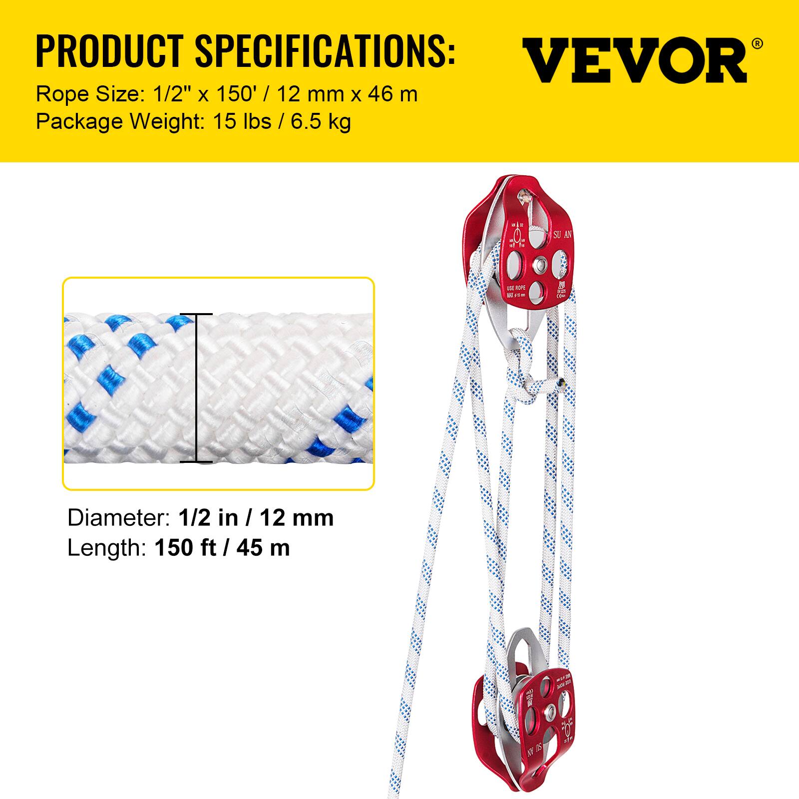 PRODUCT SPECIFICATIONS:  
VEVOR  
Rope Size: 1/2" X 150' / 12 mm X 46 m  
Package Weight: 15 lbs / 6.5 kg  

Diameter: 1/2 in / 12 mm  
Length: 150 ft / 45 m