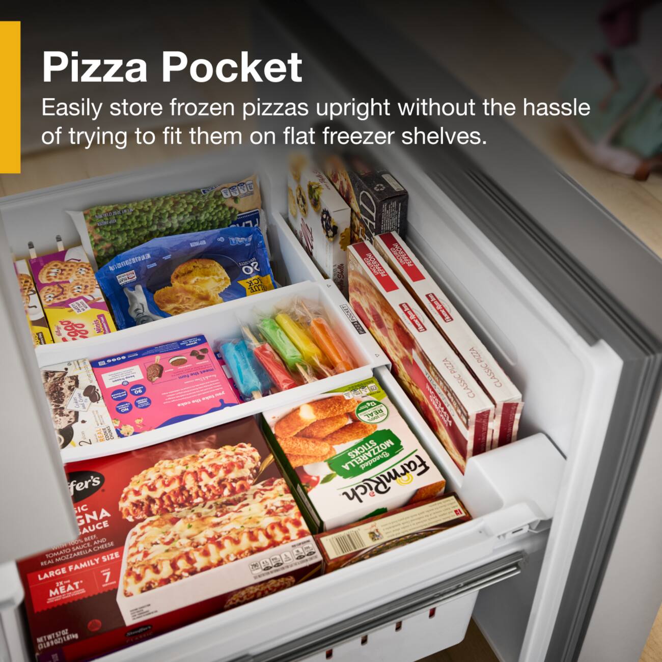 Pizza Pocket  
Easily store frozen pizzas upright without the hassle of trying to fit them on flat freezer shelves.  

100% BEEF AND VEGAN SAUCE  
REAL FAMILY LARGE 7 - MEAT  
Breaded FarmRich  
NET WT 15 OZ