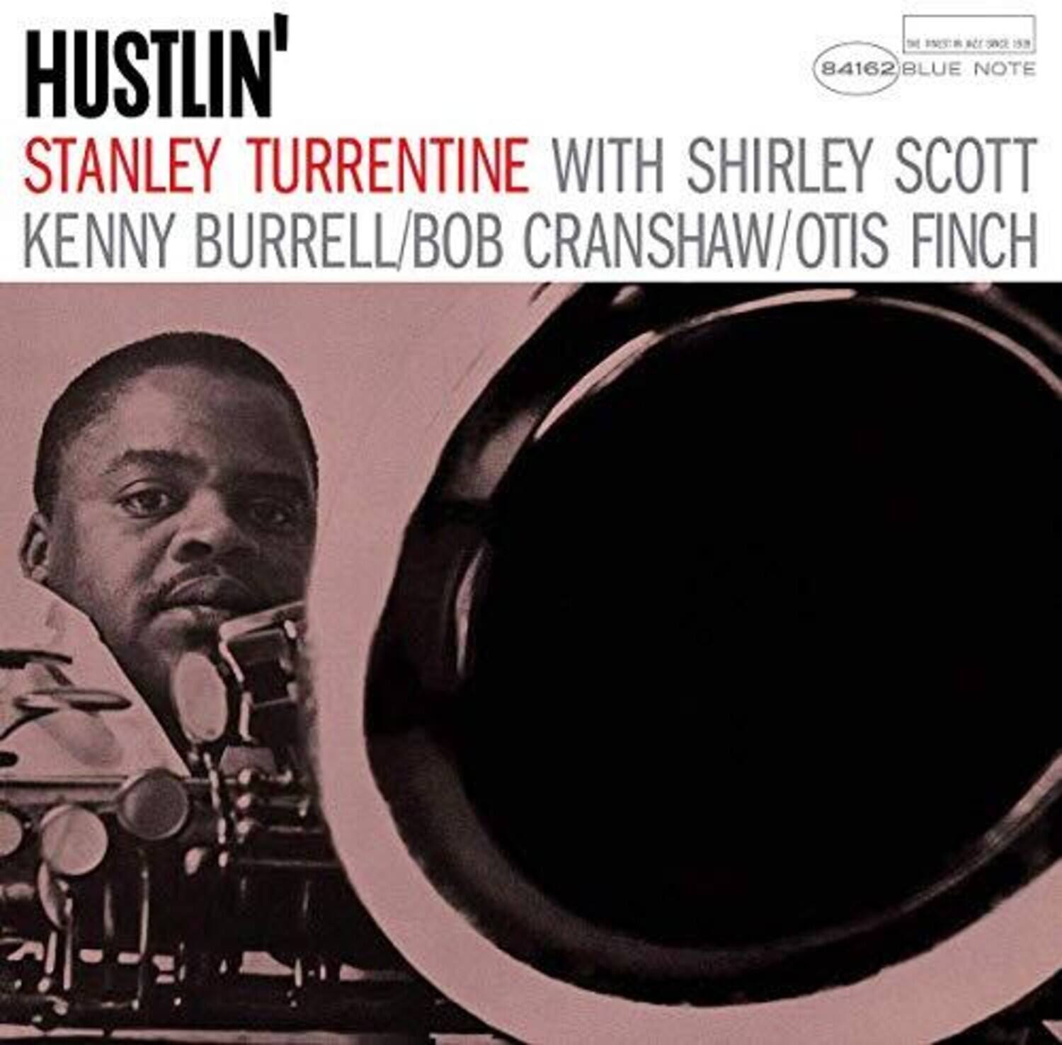 Hustlin'  
Stanley Turrentine with Shirley Scott  
Kenny Burrell/ Bob Cranshaw/ Otis Finch  

84162 Blue Note