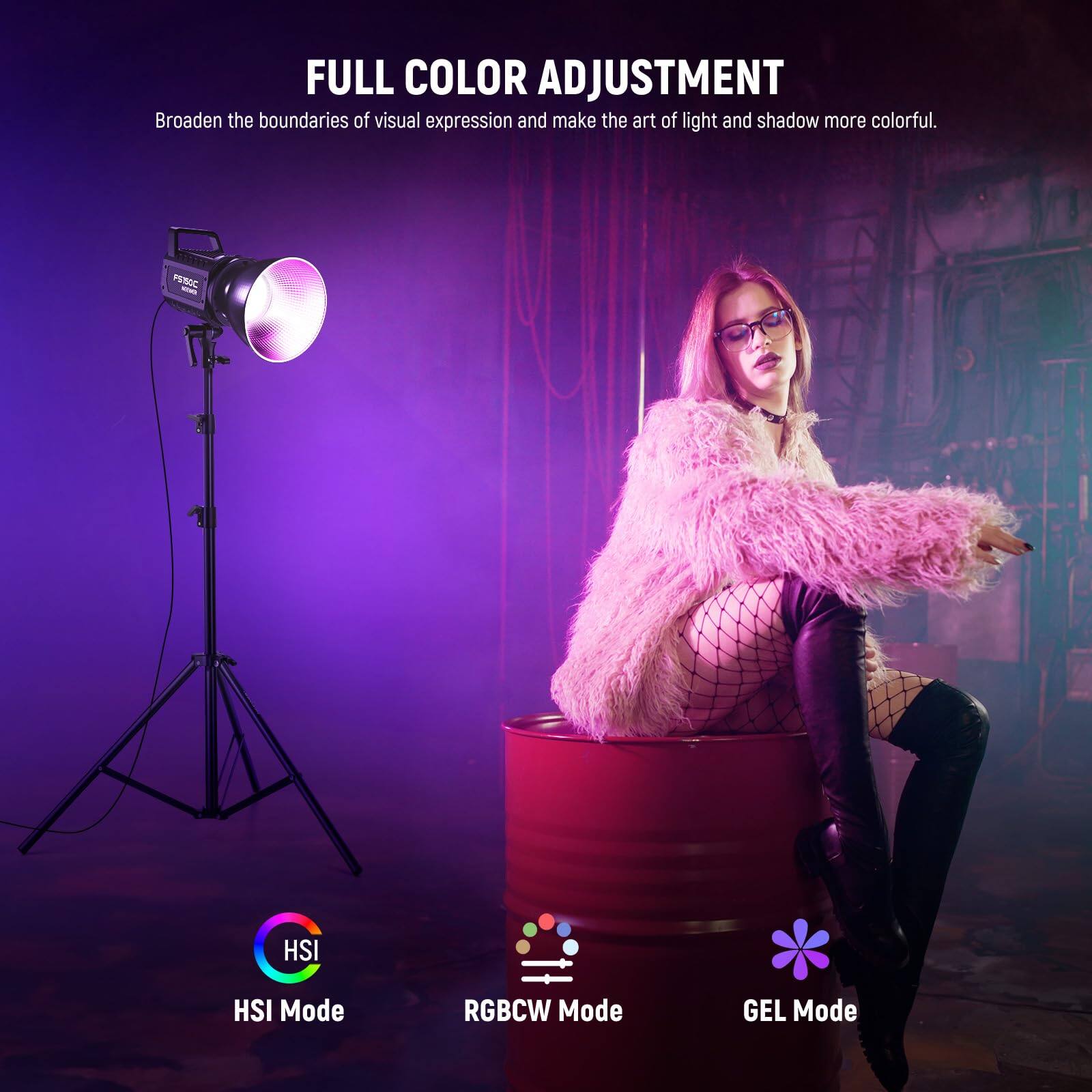 FULL COLOR ADJUSTMENT  
Broaden the boundaries of visual expression and make the art of light and shadow more colorful.  

HSI Mode  
RGBCW Mode  
GEL Mode