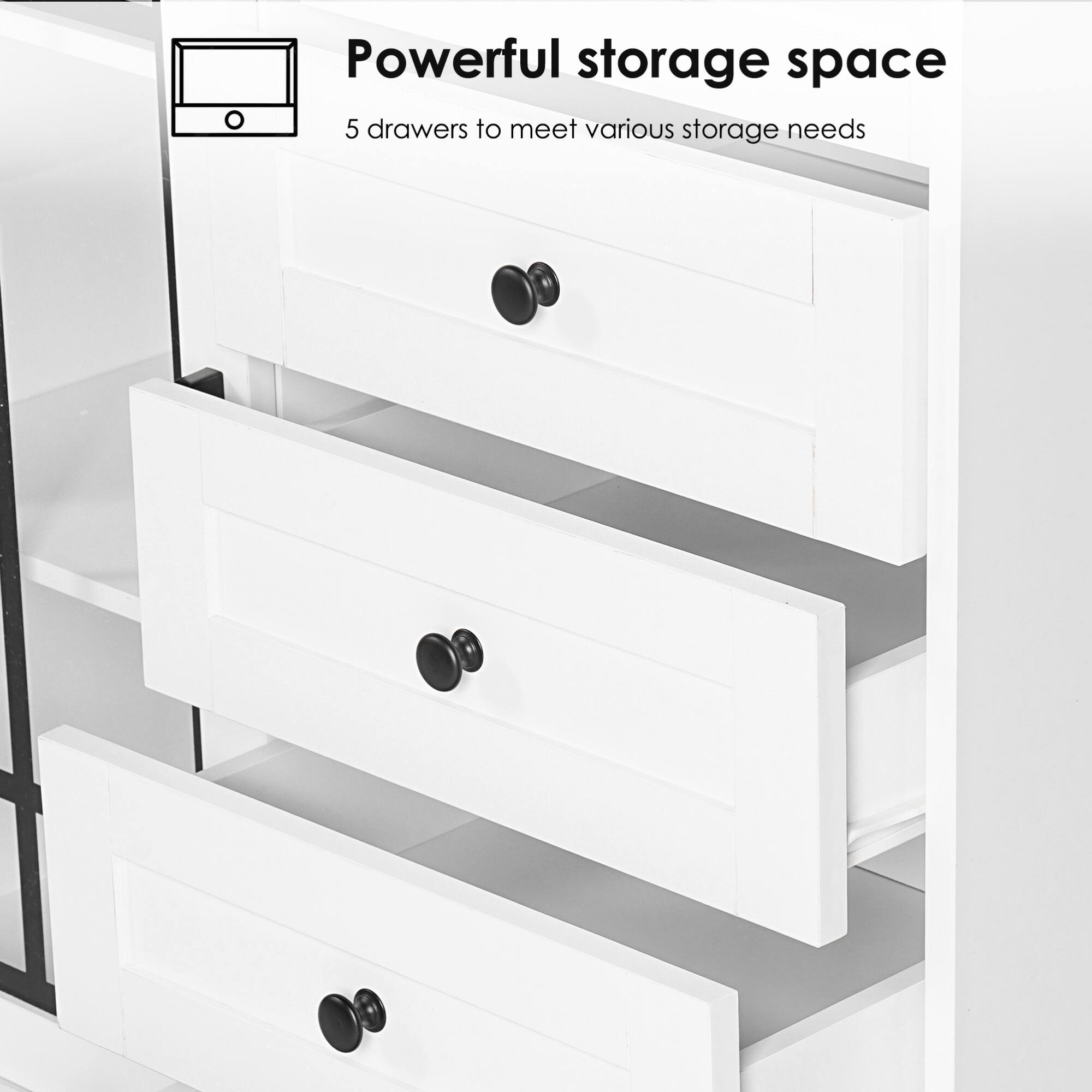 Powerful storage space  
5 drawers to meet various storage needs