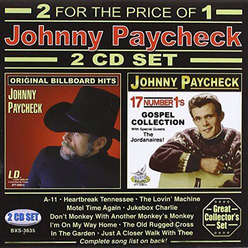 2 FOR THE PRICE OF 1  
Johnny Paycheck  
2 CD SET  

ORIGINAL BILLBOARD HITS  
JOHNNY PAYCHECK  

17 NUMBER 1's  
GOSPEL COLLECTION  
with Special Guests The Jordanaires!  

LD. OUSTO SOOES  
A-11  
Heartbreak Tennessee  
The Lovin' Machine  
Motel Time Again  
Jukebox Charlie  
Don't Monkey With Another Monkey  
I'm On My Way Home  
The Old Rugged Cross  
In The Garden  
Just A Closer Walk With Thee  

2 CD SET  
BXS-3635  

Great Collector's  
Complete song list on back!