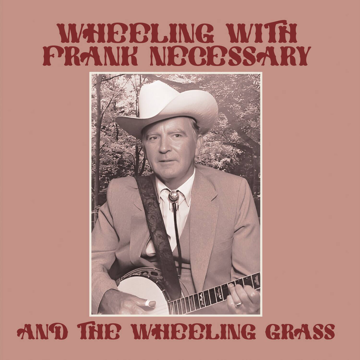 Wheeling with Frank Necessary  
and the Wheeling Grass