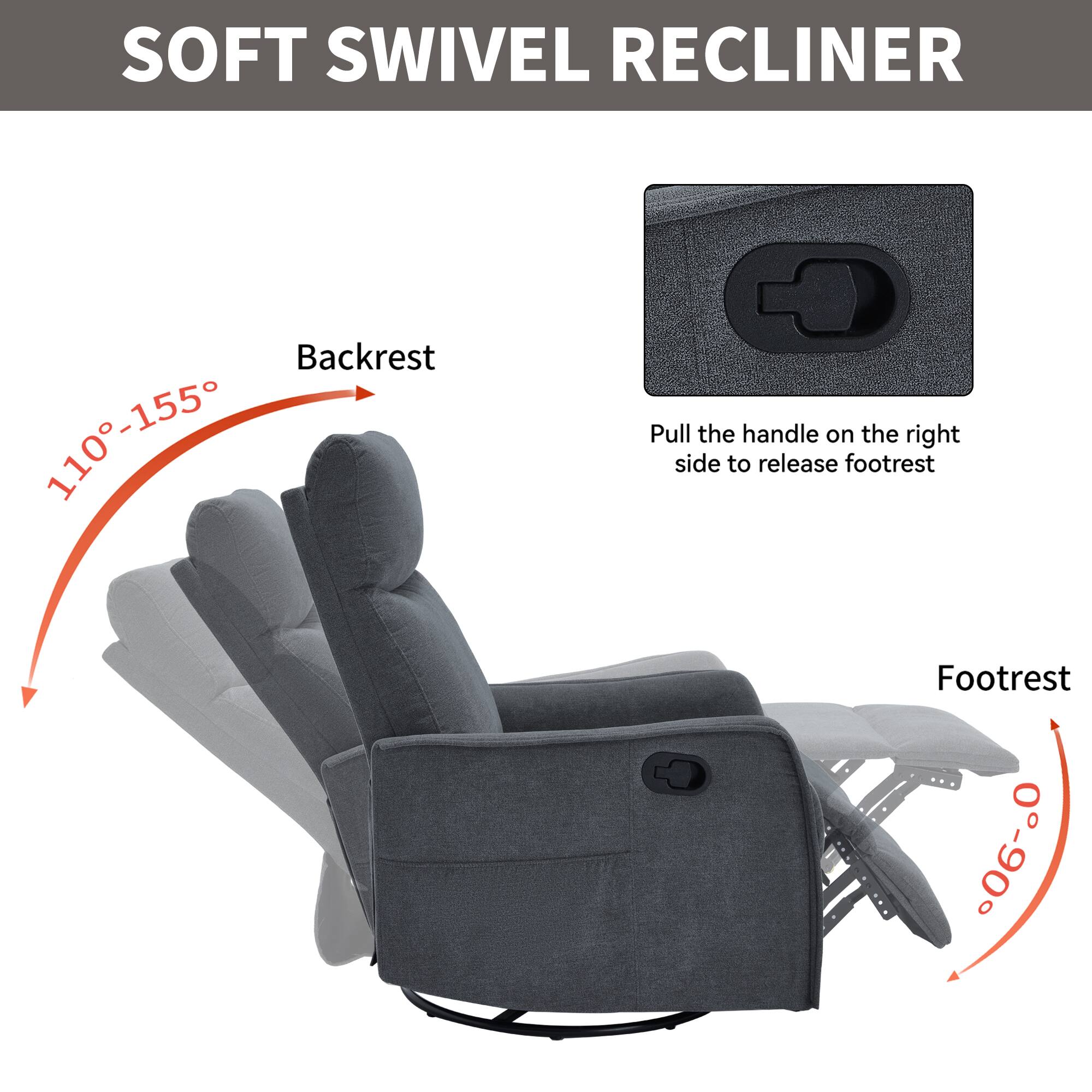 SOFT SWIVEL RECLINER

Backrest 110°-155°

Footrest 0°-90°

Pull the handle on the right side to release footrest