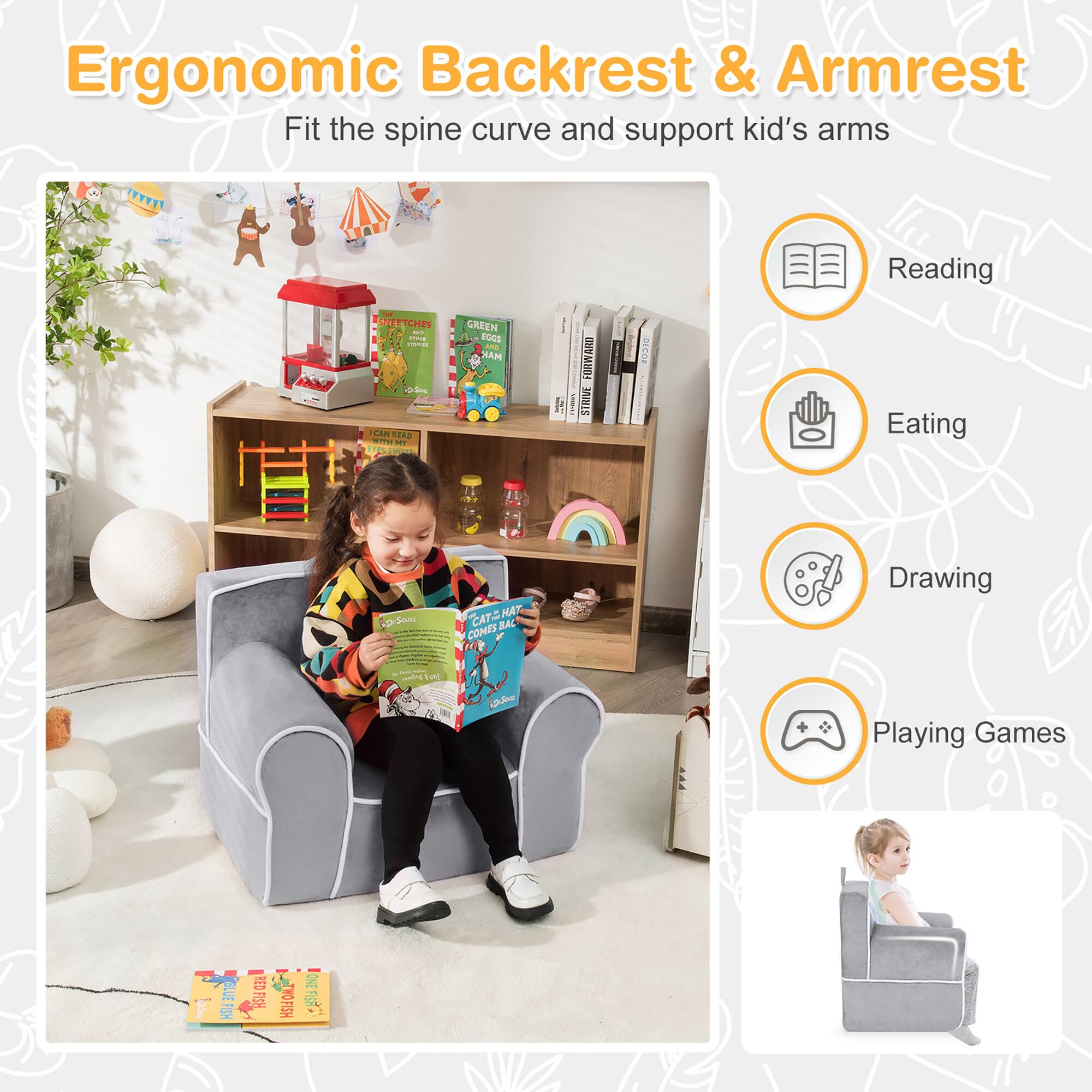 Ergonomic Backrest & Armrest  
Fit the spine curve and support kid's arms  

Reading  
Eating  
Drawing  
Playing Games