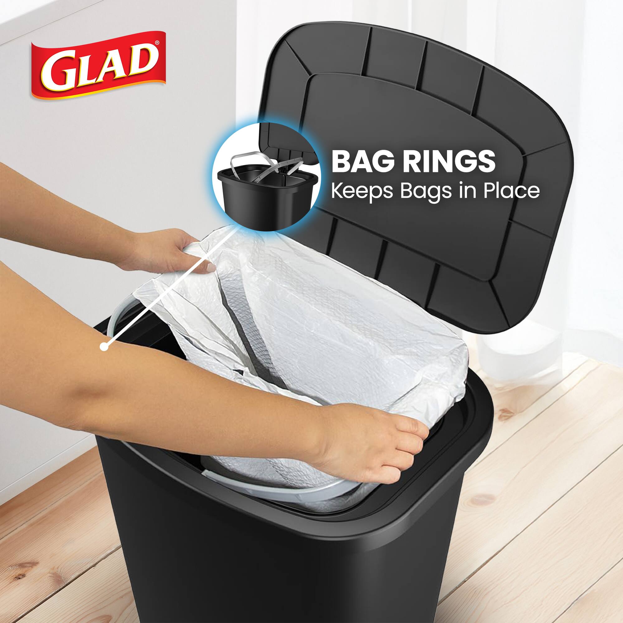 GLAD BAG RINGS  
Keeps Bags in Place