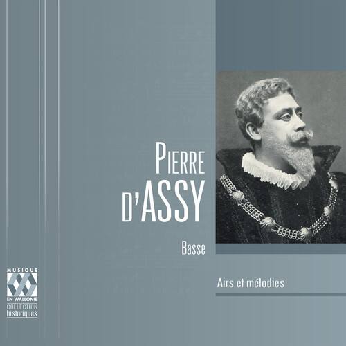 Pierre d'Assy  
Basse  
Airs et mélodies  

Musique en Wallonie  
Collection historiques  
Musique en Wallonie  
Chantons l'histoire