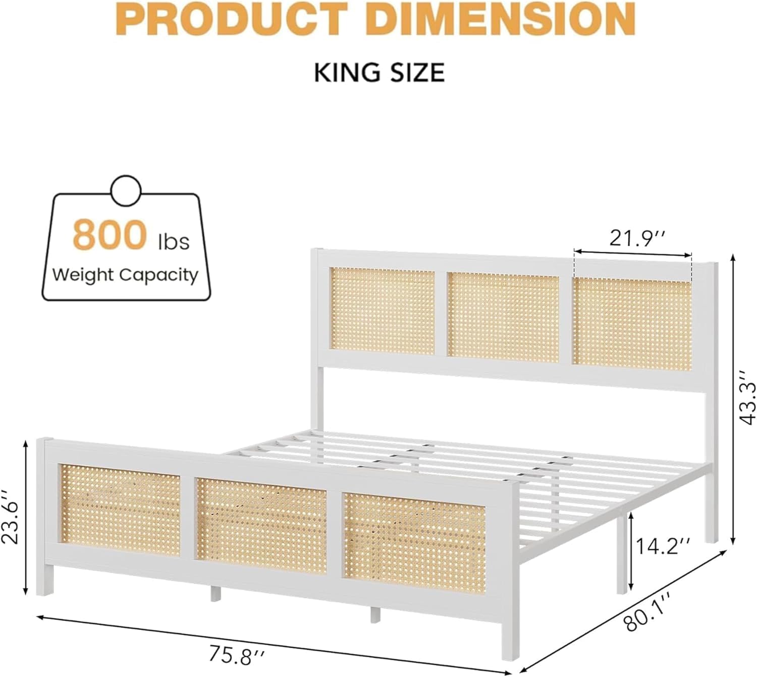 PRODUCT DIMENSION  
KING SIZE  

800 lbs Weight Capacity  

21.9"  
43.3"  
23.6"  
75.8"  
14.2"  
80.1"