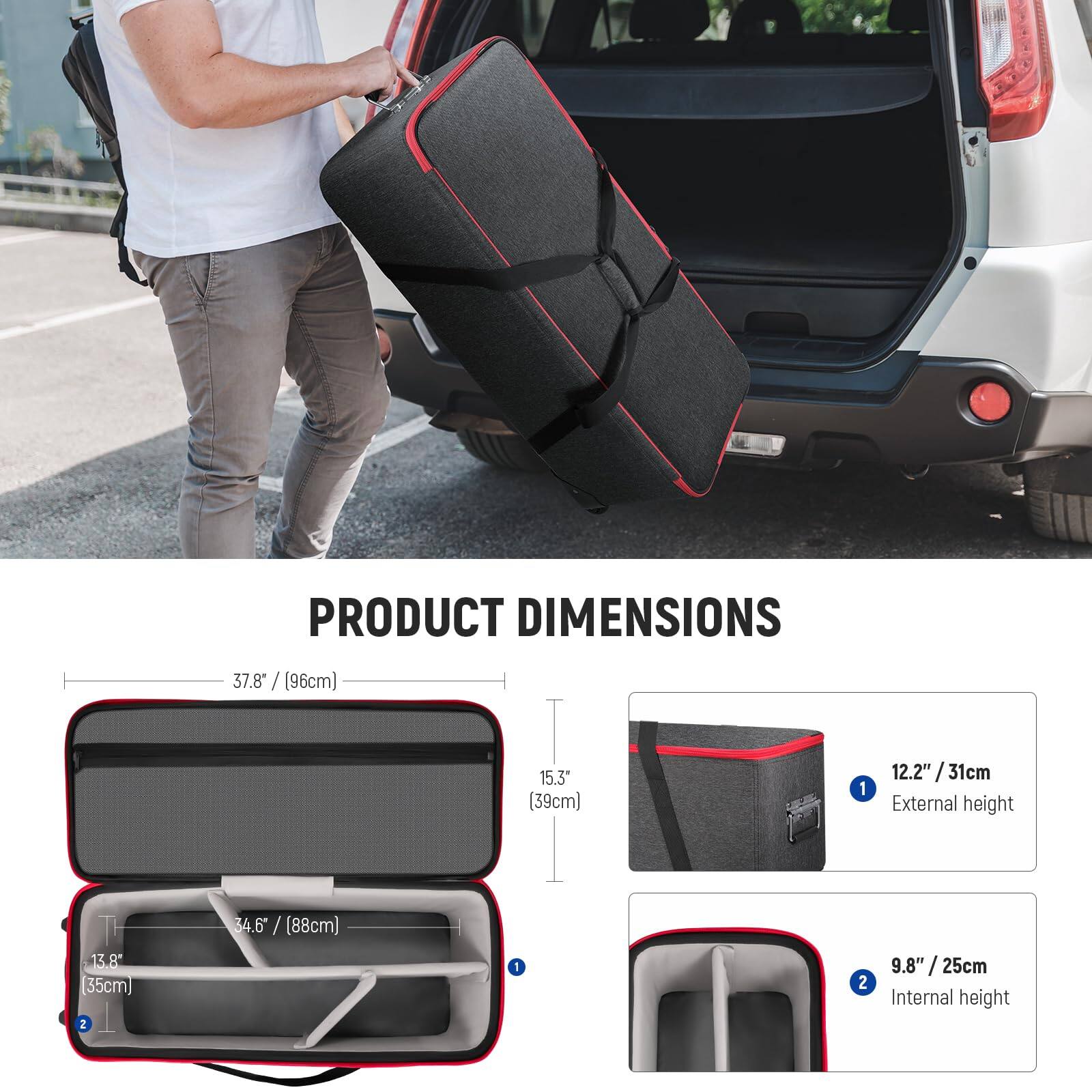PRODUCT DIMENSIONS

37.8" / (96cm)  
15.3" (39cm)  
12.2" / 31cm  
12.2"  

External height: 13.8" / 35cm  

Internal height: 34.6" / (88cm)  
9.8" / 25cm