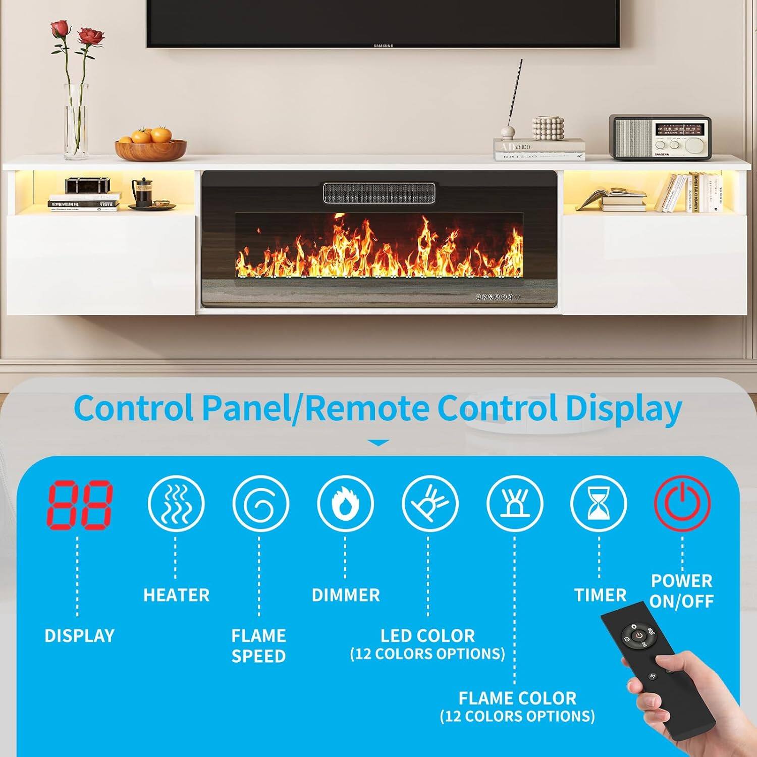 Control Panel/Remote Control Display

- Display
- Heater
- Flame Speed
- Dimmer
- LED Color (12 Colors Options)
- Flame Color (12 Colors Options)
- Timer
- Power On/Off