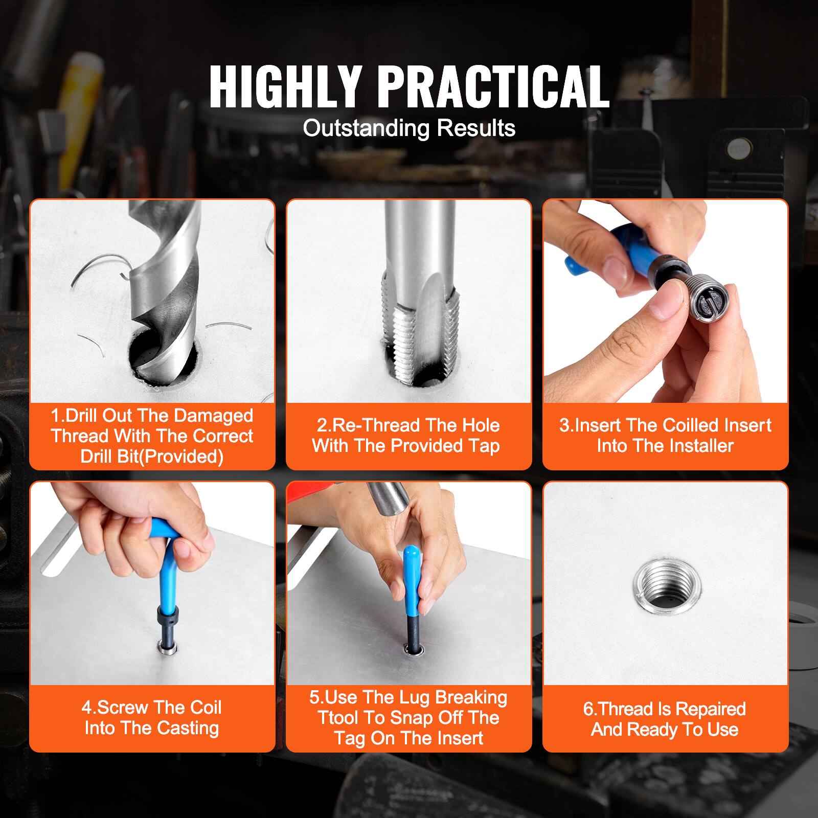 HIGHLY PRACTICAL  
Outstanding Results  

1. Drill Out The Damaged Thread With The Correct Drill Bit (Provided)  
2. Re-Thread The Hole With The Provided Tap  
3. Insert The Coiled Insert Into The Installer  
4. Screw The Coil Into The Casting  
5. Use The Lug Breaking Tool To Snap Off The Tag On The Insert  
6. Thread Is Repaired And Ready To Use