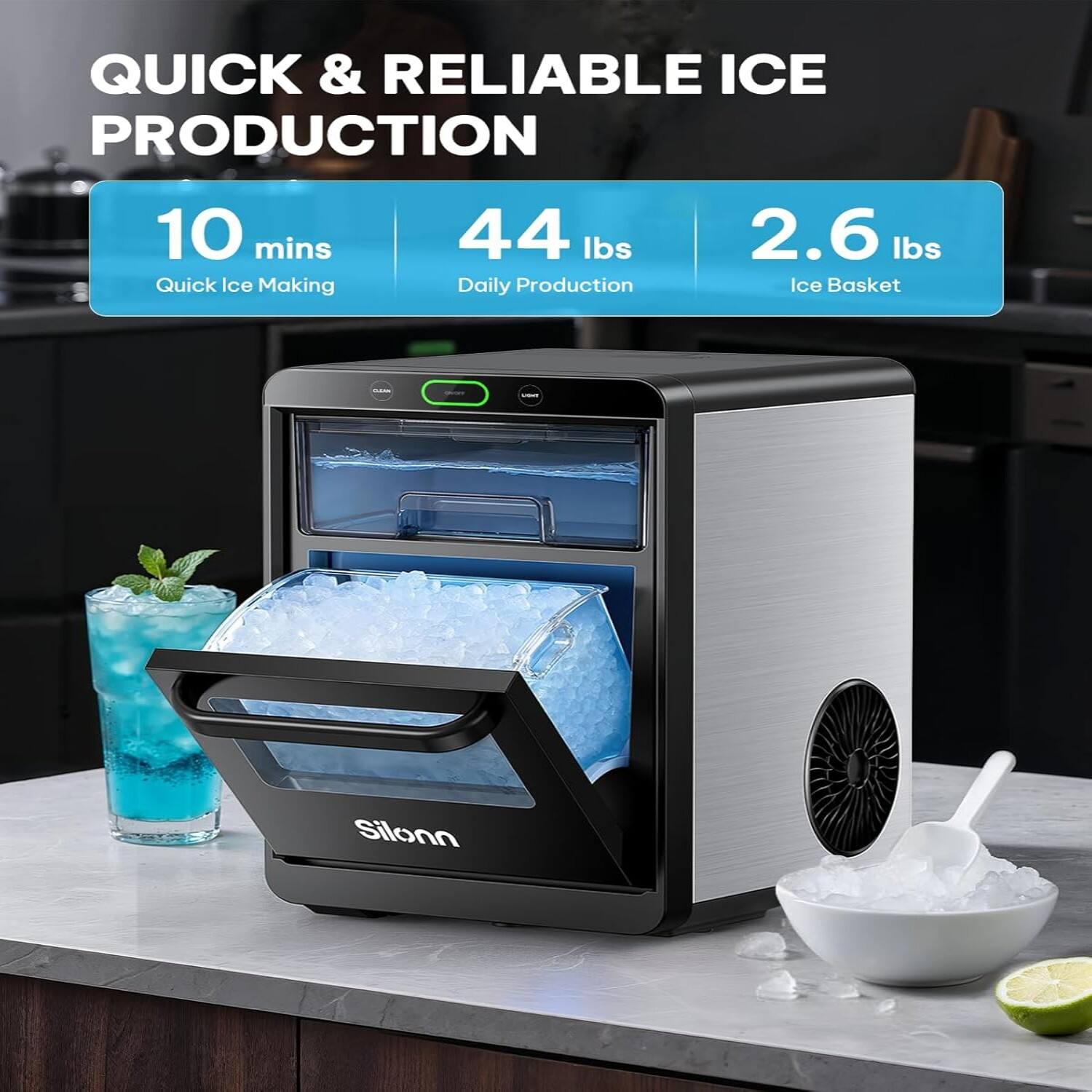 QUICK & RELIABLE ICE PRODUCTION

10 mins Quick Ice Making
44 lbs Daily Production
2.6 lbs Ice Basket

Silonn