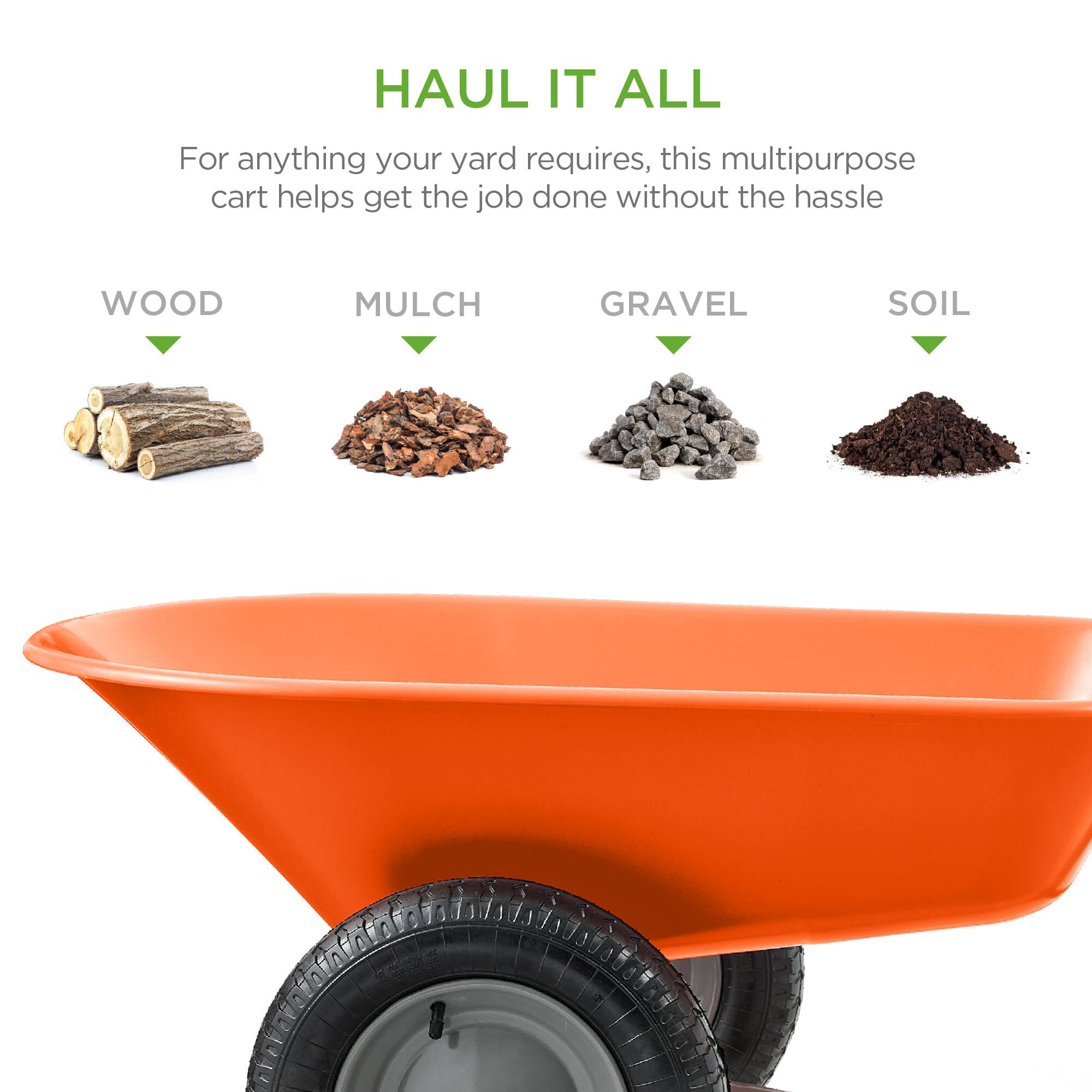 HAUL IT ALL

For anything your yard requires, this multipurpose cart helps get the job done without the hassle

WOOD  
MULCH  
GRAVEL  
SOIL