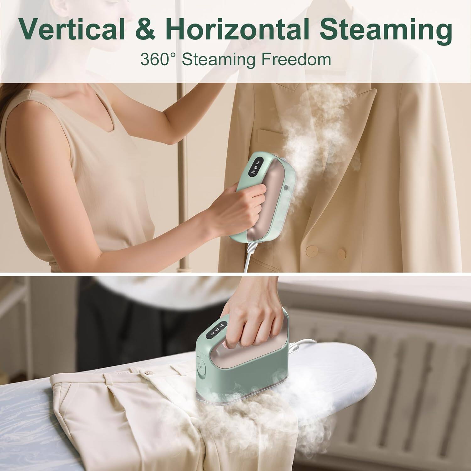 Vertical & Horizontal Steaming  
360° Steaming Freedom