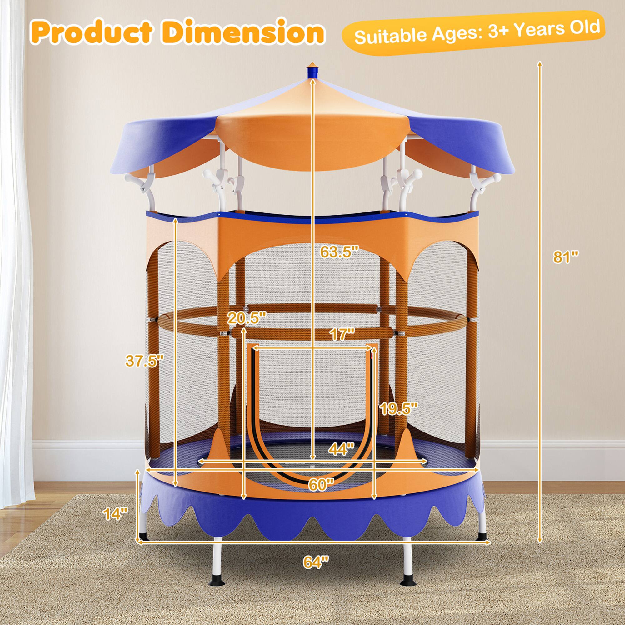 Product Dimension  
Suitable Ages: 3+ Years Old  

- Height: 81"  
- Width: 63.5"  
- Depth: 44"  
- Base Width: 64"  
- Base Depth: 60"  
- Base Height: 14"  
- Top Width: 37.5"  
- Top Depth: 20.5"  
- Top Height: 17"  
- Side Height: 19.5"