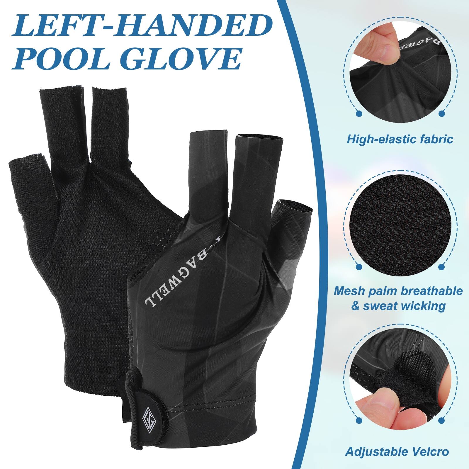 LEFT-HANDED POOL GLOVE

- High-elastic fabric
- Mesh palm breathable & sweat wicking
- Adjustable Velcro