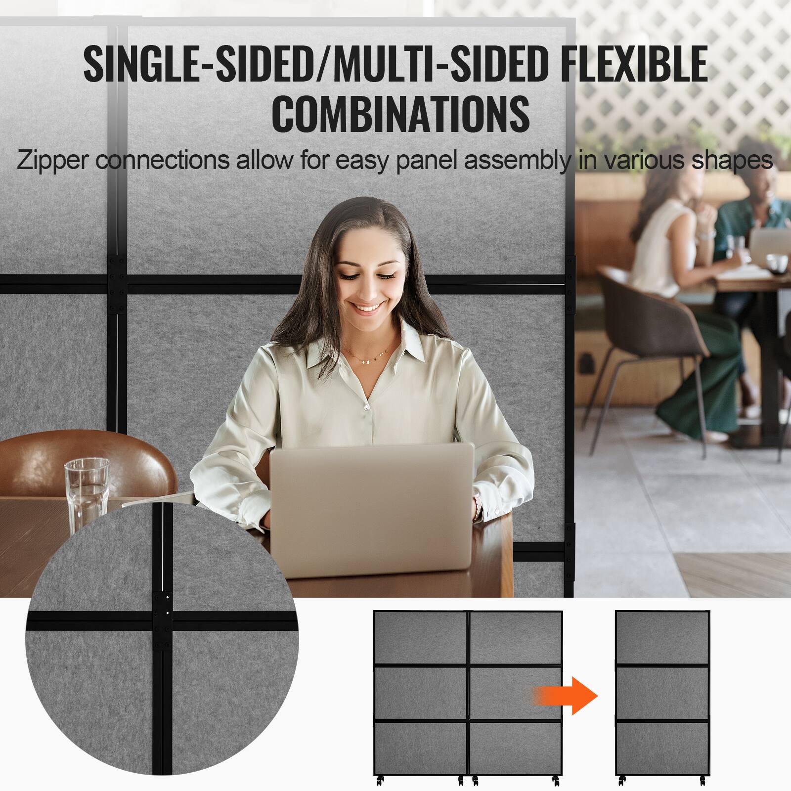 SINGLE-SIDED/MULTI-SIDED FLEXIBLE COMBINATIONS
Zipper connections allow for easy panel assembly in various shapes