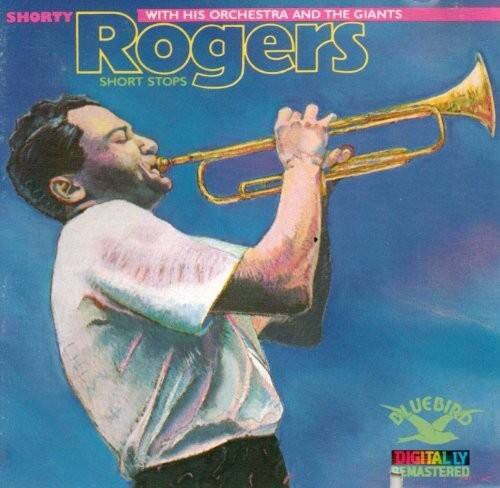 SHORTY  
WITH HIS ORCHESTRA AND THE GIANTS  
Rogers  
SHORT STOPS  

BLUEBIRD  
DIGITALLY REMASTERED