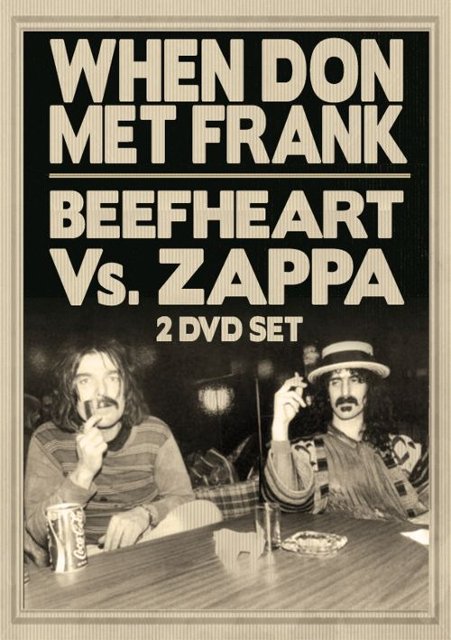 Front Standard. Beefheart vs. Zappa: When Don met Frank [DVD].