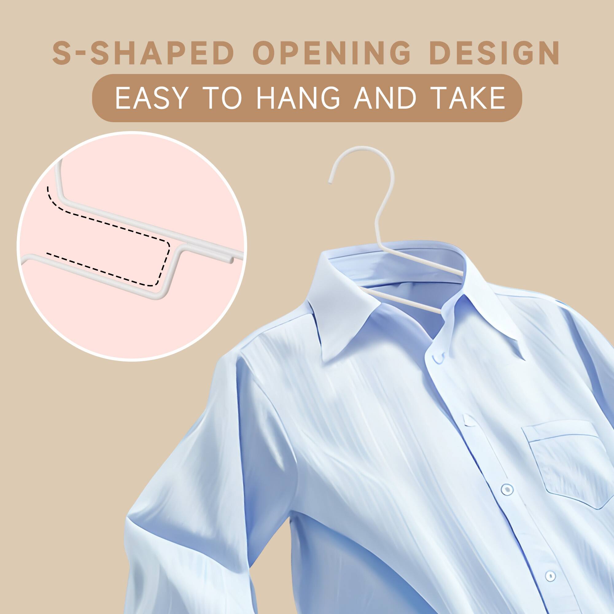 S-Shaped Opening Design  
Easy to Hang and Take