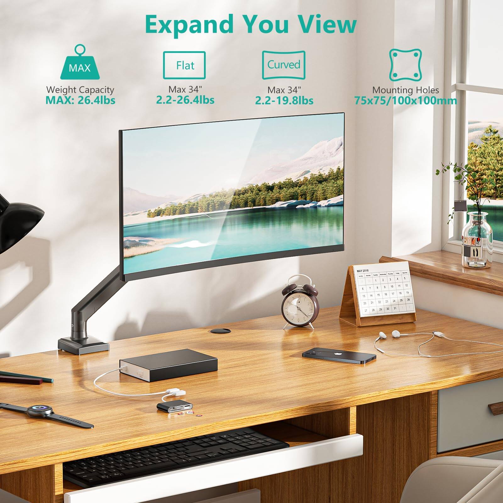 Expand Your View

MAX
Weight Capacity MAX: 26.4lbs

Flat
Max 34"
2.2-26.4lbs

Curved
Max 34"
2.2-19.8lbs

Mounting Holes
75x75/100x100mm