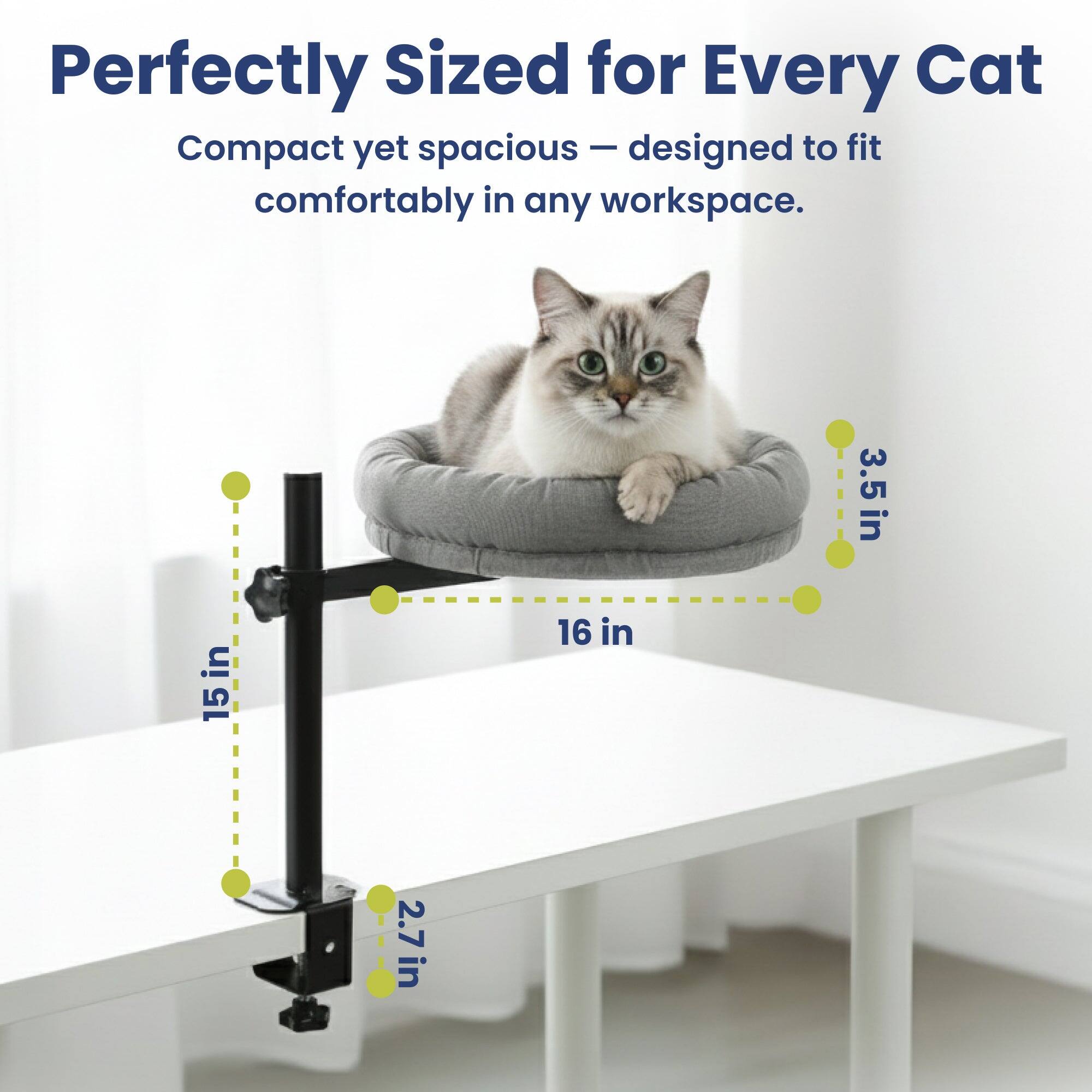 Perfectly Sized for Every Cat  
Compact yet spacious - designed to fit comfortably in any workspace.  

15 in  
2.7 in  
16 in  
3.5 in