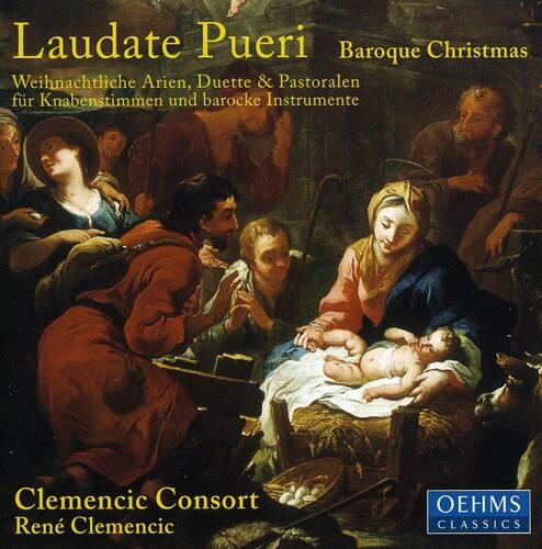 Laudate Pueri  
Baroque Christmas  
Weihnachtliche Arien, Duette & Pastoralen für Knabenstimmen und barocke Instrumente  

Clemencic Consort  
René Clemencic  

OEHMS CLASSICS