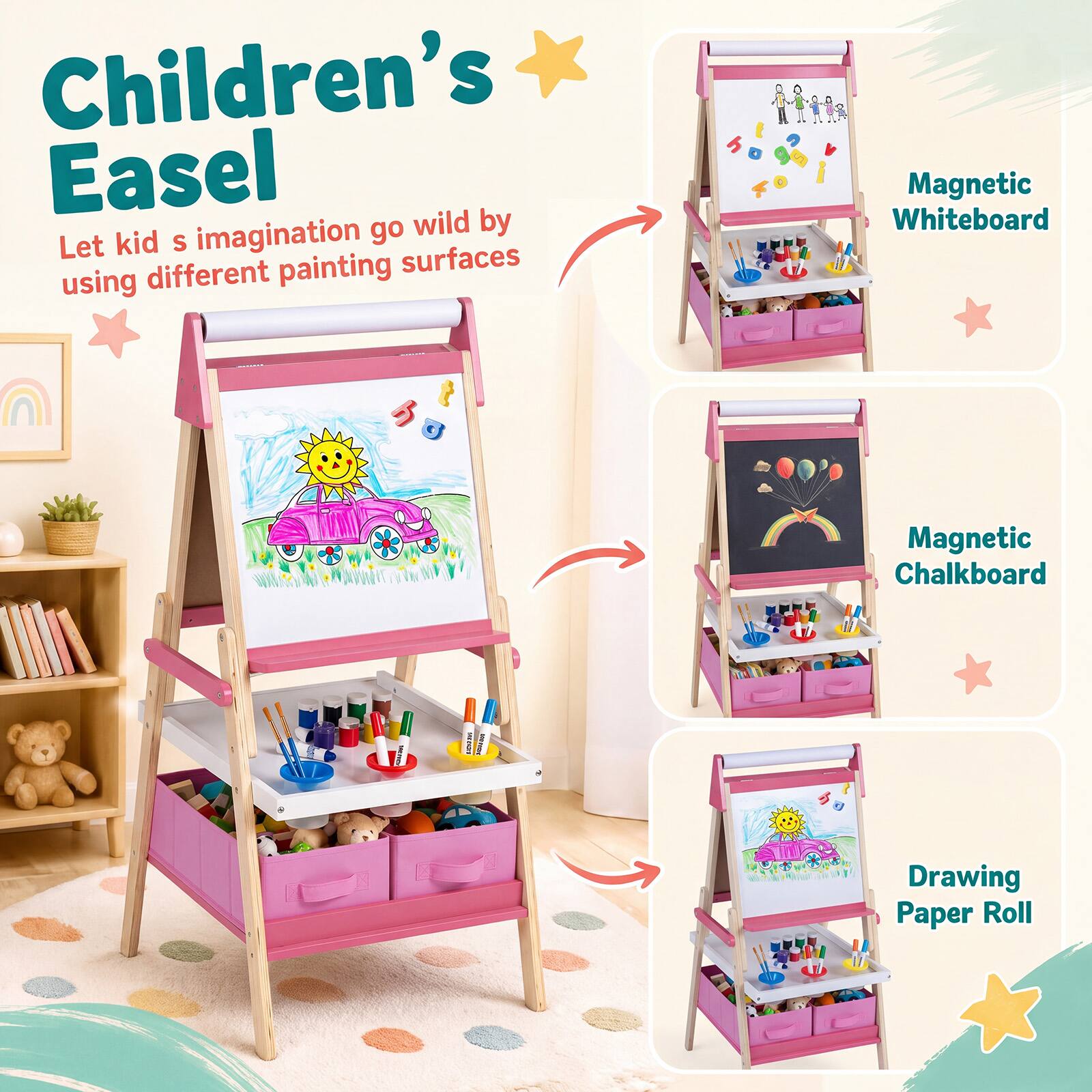 Children's Easel

Let kid's imagination go wild by using different painting surfaces

- Magnetic Whiteboard
- Magnetic Chalkboard
- Drawing Paper Roll