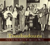 Front Standard. Troubadours: Folk and the Roots of American Music, Pt. 1 [CD].
