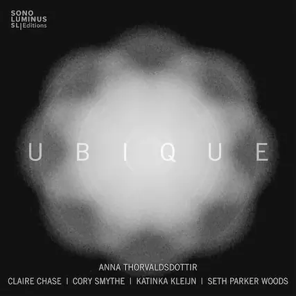 SONO LUMINUS SL | Editions
UBIQUE
ANNA THORVALDSDOTTIR
CLAIRE CHASE | CORY SMYTHE | KATINKA KLEIJN | SETH PARKER WOODS