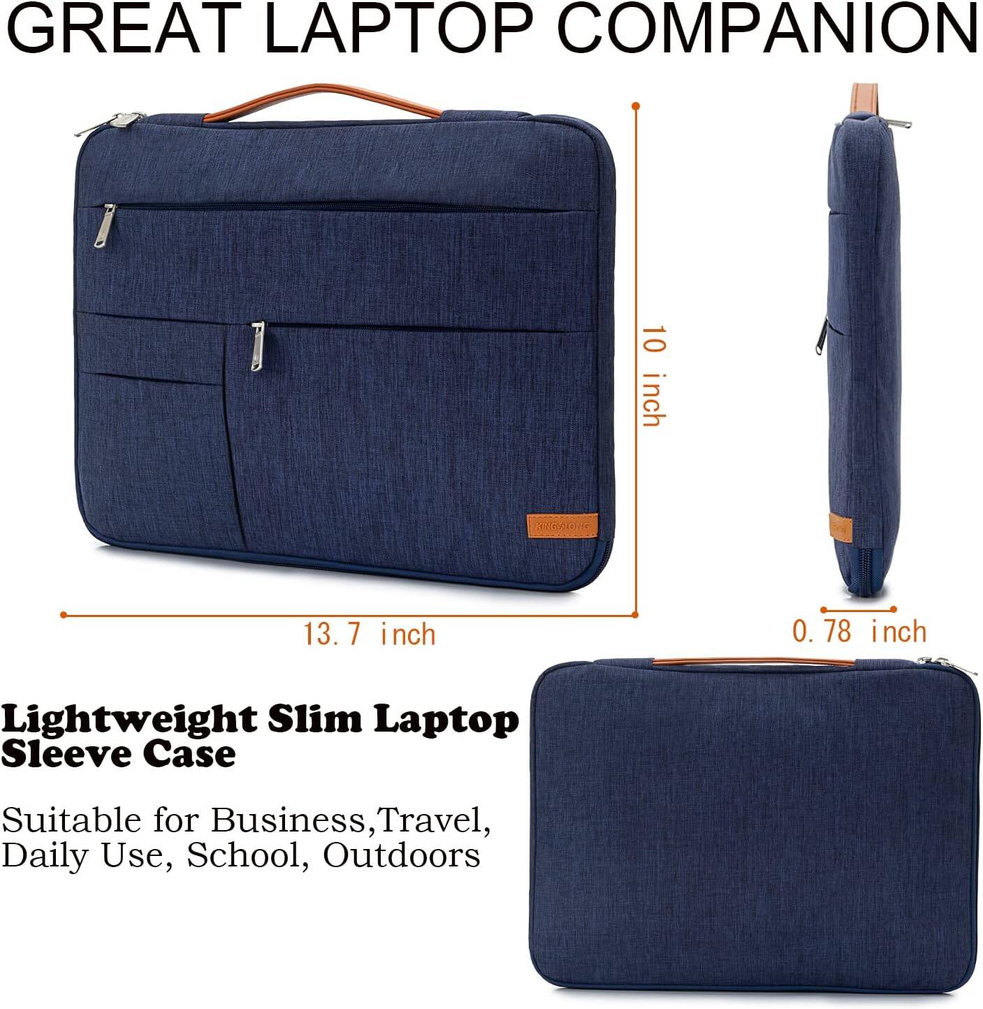 GREAT LAPTOP COMPANION

Lightweight Slim Laptop Sleeve Case

10 inch
13.7 inch
0.78 inch

Suitable for Business, Travel, Daily Use, School, Outdoors