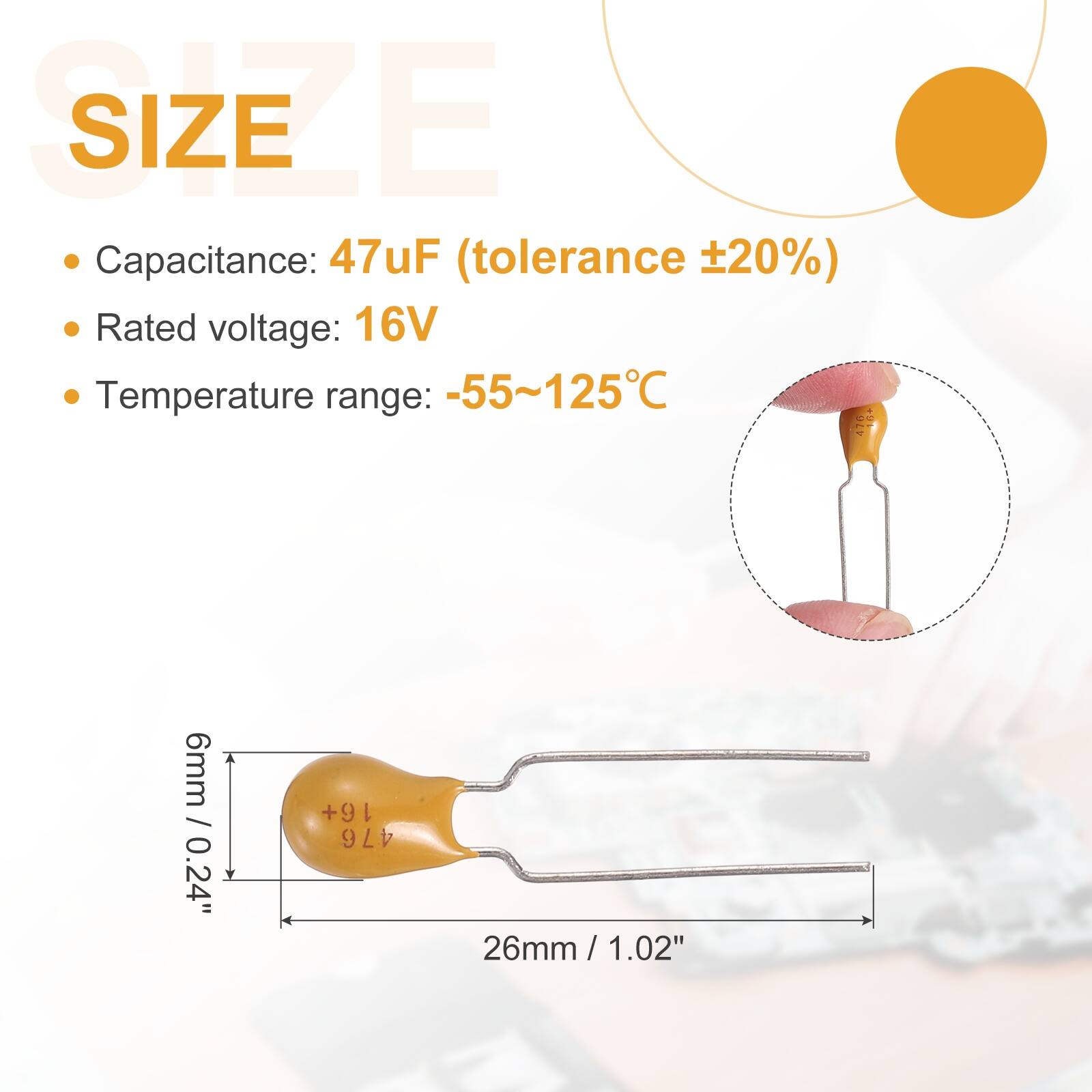SIZE

- Capacitance: 47uF (tolerance ±20%)
- Rated voltage: 16V
- Temperature range: -55~125°C

6mm / 0.24"
26mm / 1.02"