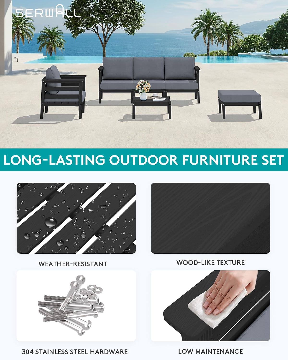 SERWALL  
LONG-LASTING OUTDOOR FURNITURE SET  
WEATHER-RESISTANT  
WOOD-LIKE TEXTURE  
304 STAINLESS STEEL HARDWARE  
LOW MAINTENANCE