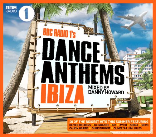  BBC Radio 1's Dance Anthems Ibiza: Mixed by Dannny Howard [CD]