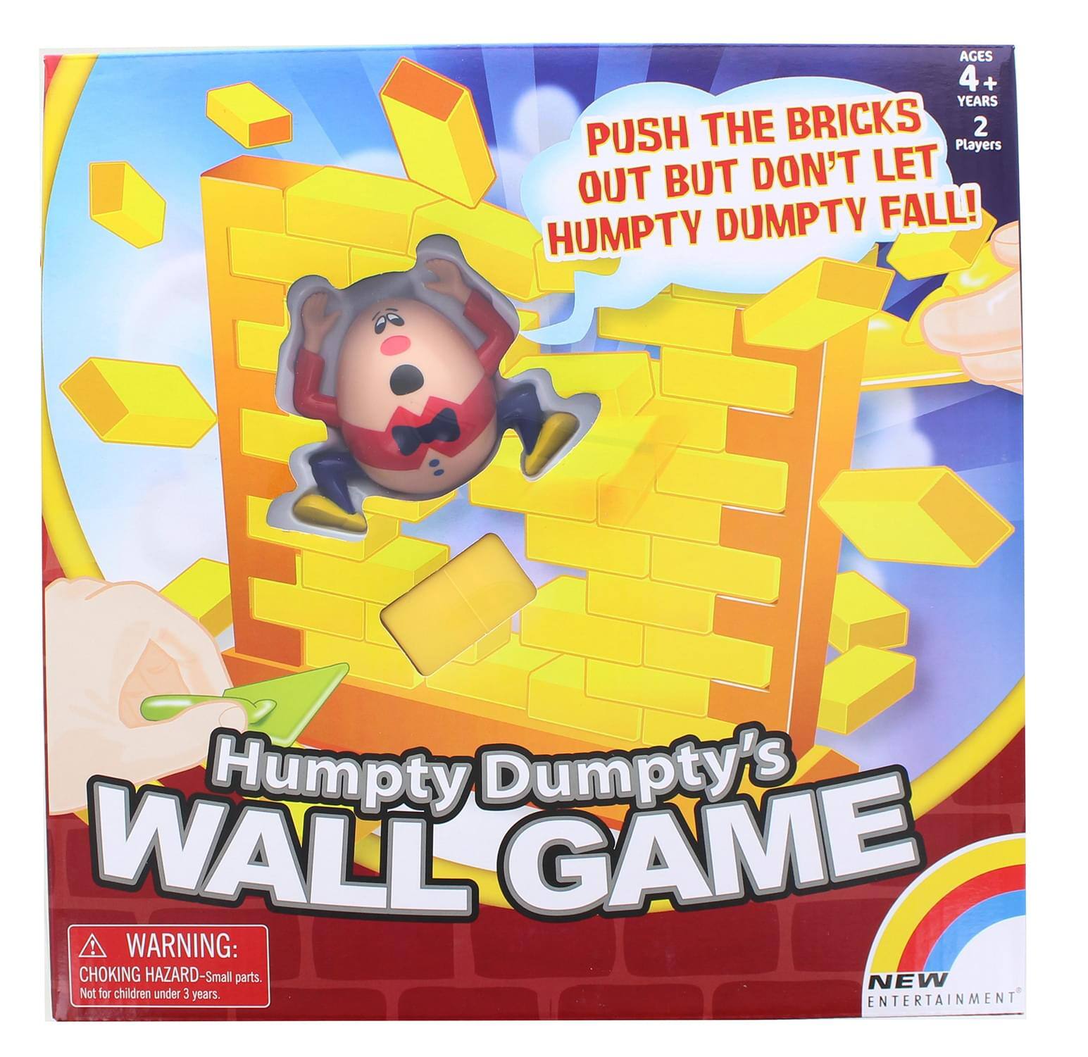 AGES 4+ YEARS  
PUSH THE BRICKS OUT BUT DON'T LET HUMPTY DUMPTY FALL!  
2 Players  

HUMPTY DUMPTY'S WALL GAME  

WARNING: CHOKING HAZARD - Small parts. Not for children under 3 years.  

NEW ENTERTAINMENT