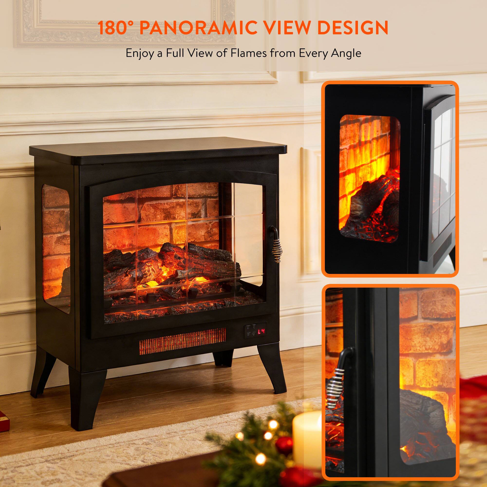 180° PANORAMIC VIEW DESIGN  
Enjoy a Full View of Flames from Every Angle