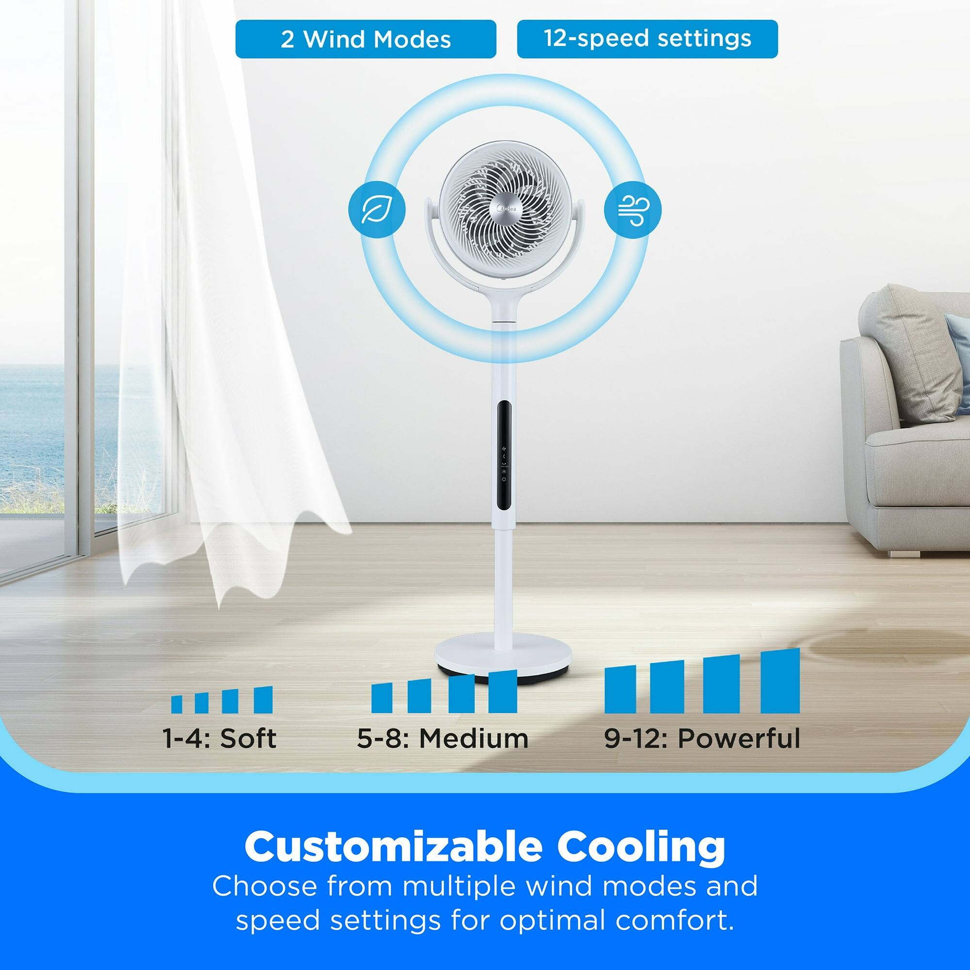 2 Wind Modes  
12-speed settings  

1-4: Soft  
5-8: Medium  
9-12: Powerful  

Customizable Cooling  
Choose from multiple wind modes and speed settings for optimal comfort.