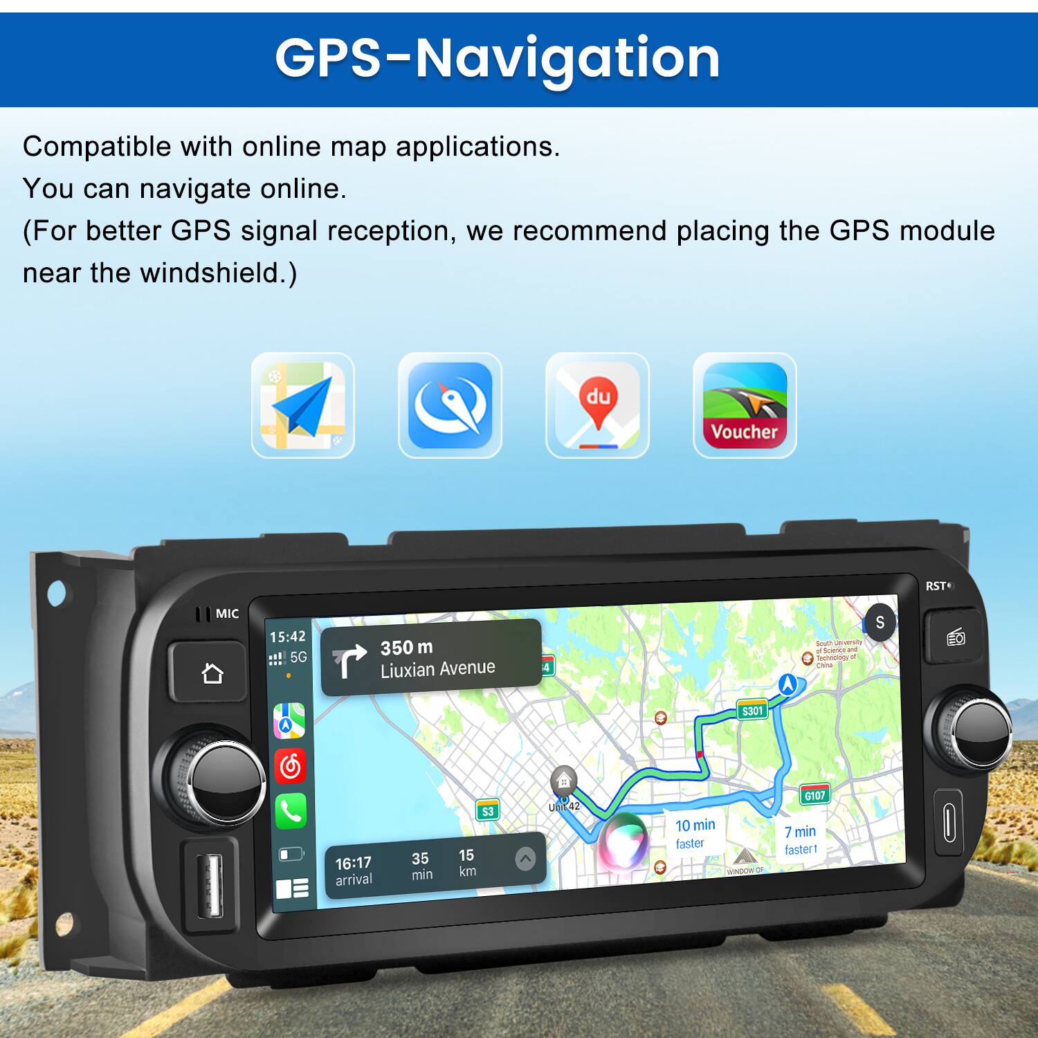 GPS-Navigation

Compatible with online map applications. You can navigate online. (For better GPS signal reception, we recommend placing the GPS module near the windshield.)

du Voucher RST* MIC 15:42 5G 350 m Liuxian Avenue 4 A - aas Soare 1 Seehnoogy - cnina S A 5301 16:17 arrival 35 min 53 15 km Uni42 42 10 min faster WINCOS D G107 7 min faster!