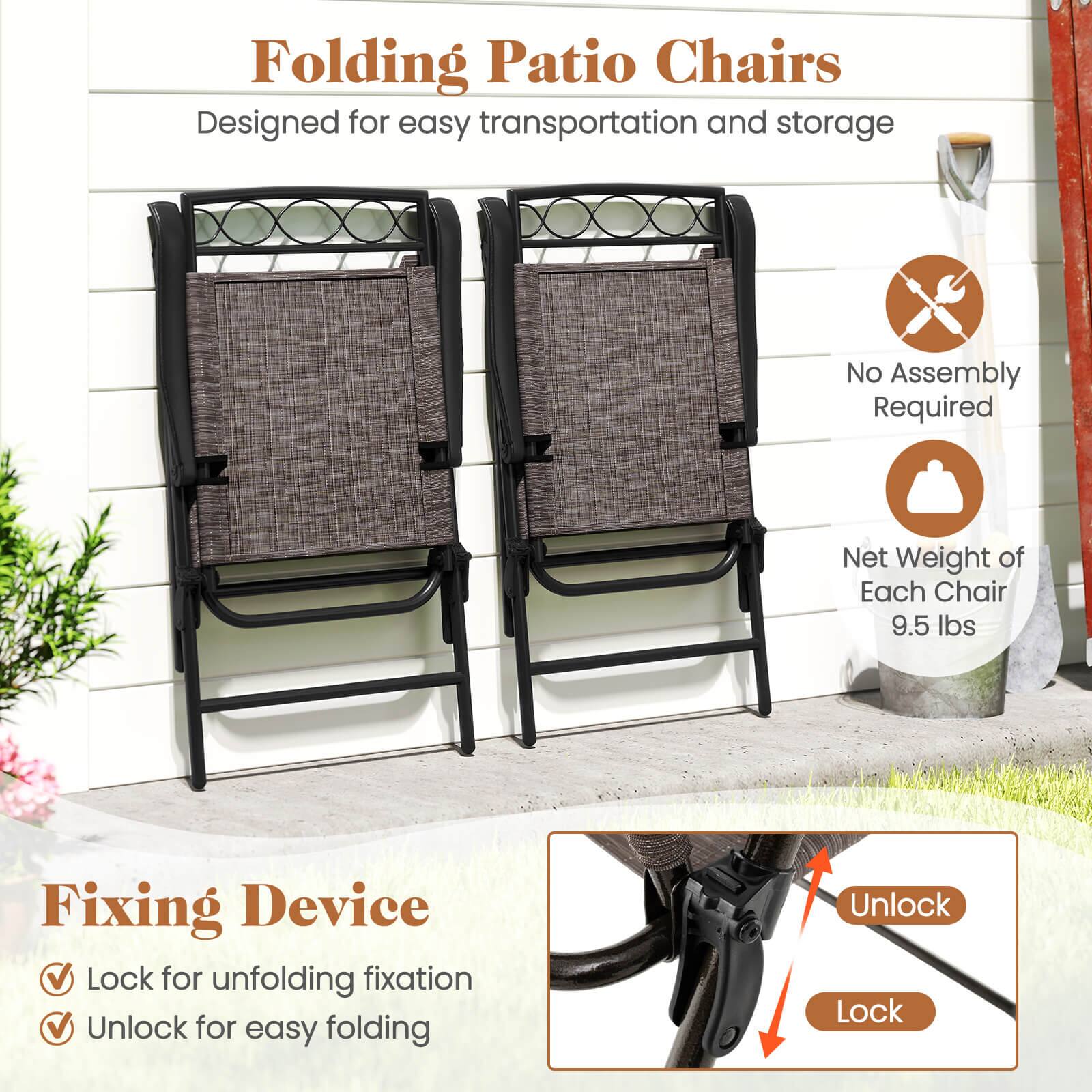 Folding Patio Chairs
Designed for easy transportation and storage
No Assembly Required
Net Weight of Each Chair 9.5 lbs
Fixing Device
Lock for unfolding fixation
Unlock for easy folding
Unlock
Lock