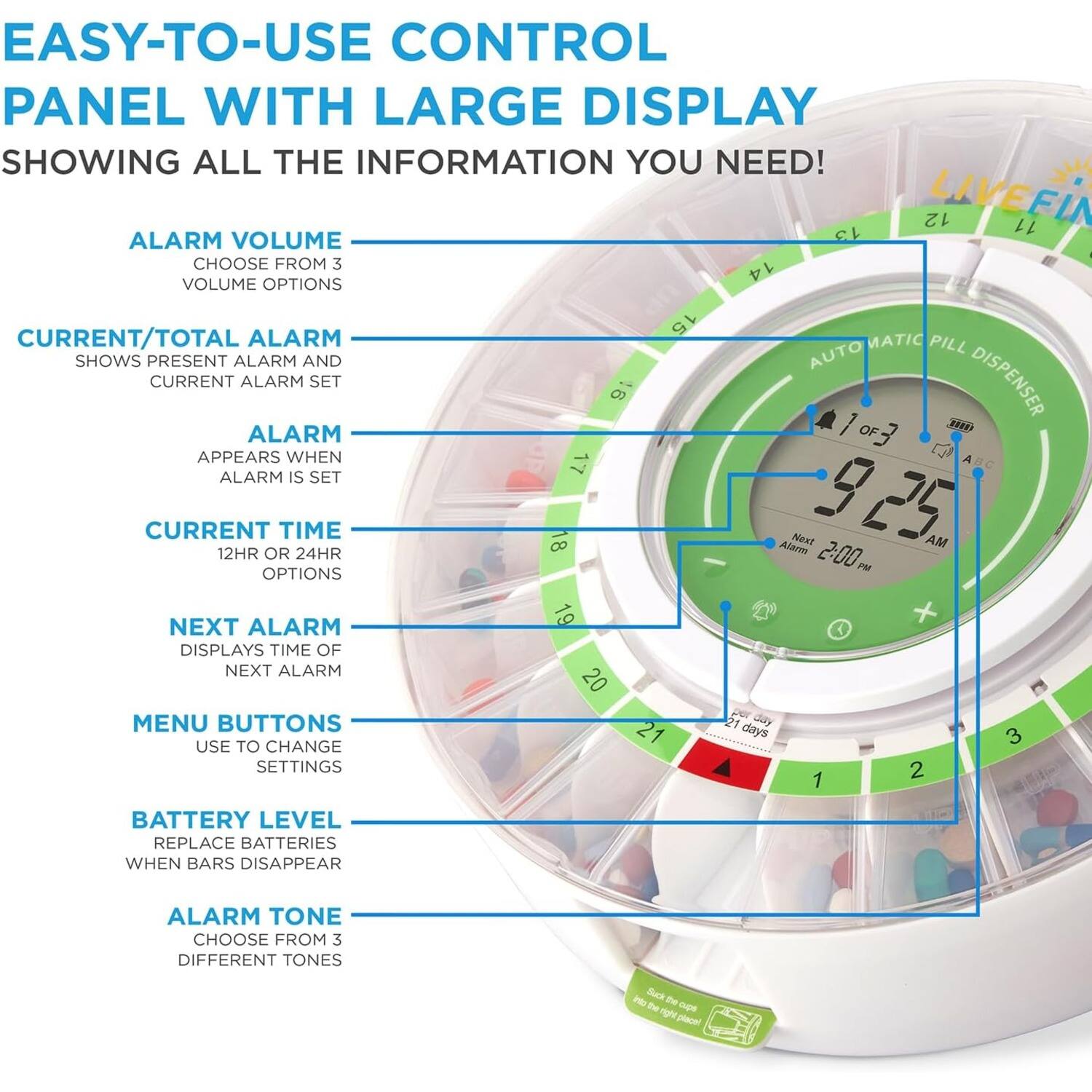 EASY-TO-USE CONTROL PANEL WITH LARGE DISPLAY SHOWING ALL THE INFORMATION YOU NEED!

- ALARM VOLUME
  - CHOOSE FROM 3 VOLUME OPTIONS

- CURRENT/TOTAL ALARM
  - SHOWS PRESENT ALARM AND CURRENT ALARM SET

- ALARM
  - APPEARS WHEN ALARM IS SET

- CURRENT TIME
  - 12HR OR 24HR OPTIONS

- NEXT ALARM
  - DISPLAYS TIME OF NEXT ALARM

- MENU BUTTONS
  - USE TO CHANGE SETTINGS

- BATTERY LEVEL
  - REPLACE BATTERIES WHEN BARS DISAPPEAR

- ALARM TONE
  - CHOOSE FROM 3 DIFFERENT TONES

Suck the super poce!