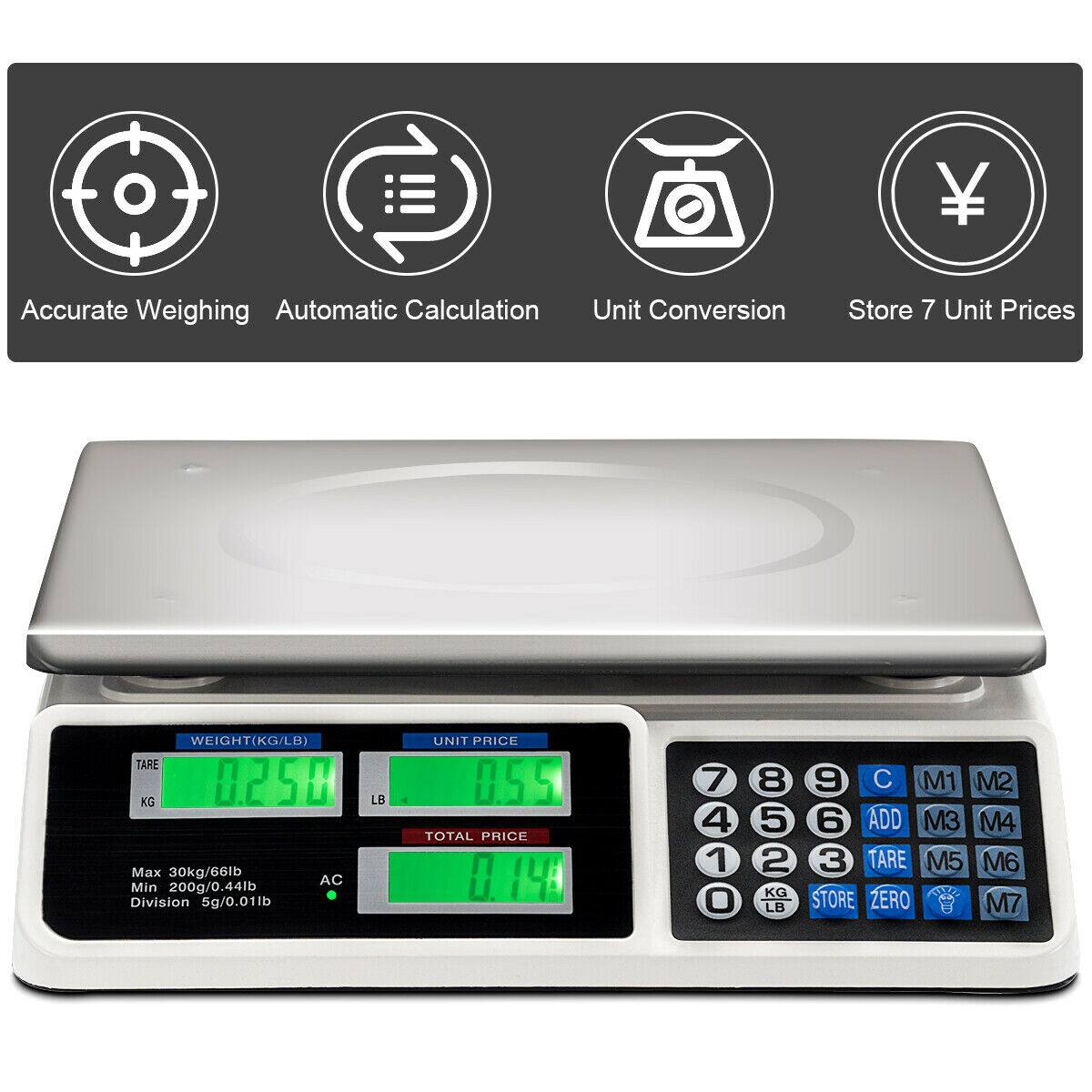 Accurate Weighing  
Automatic Calculation  
Unit Conversion  
Store 7 Unit Prices  

WEIGHT (KG/LB)  
TARE 0.250 KG  
Max 30kg/66lb  
Min 200g/0.44lb  
Division 5g/0.01lb  

UNIT PRICE 0.55  

TOTAL PRICE 01Y  

7 8 9 C  
4 5 6 ADD  
1 2 3 TARE  
0 KG/LB STORE ZERO  

M1 M2  
M3 M4  
M5 M6  
M7