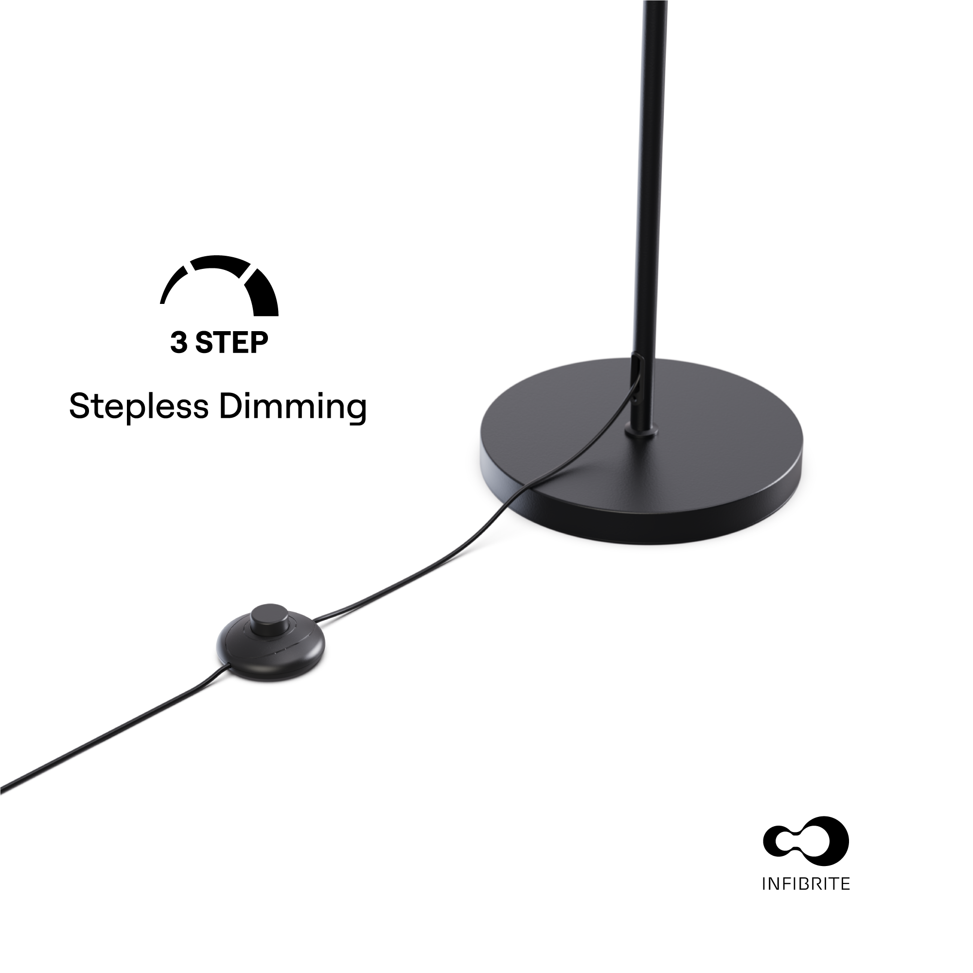 3 STEP  
Stepless Dimming  
INFIBRITE