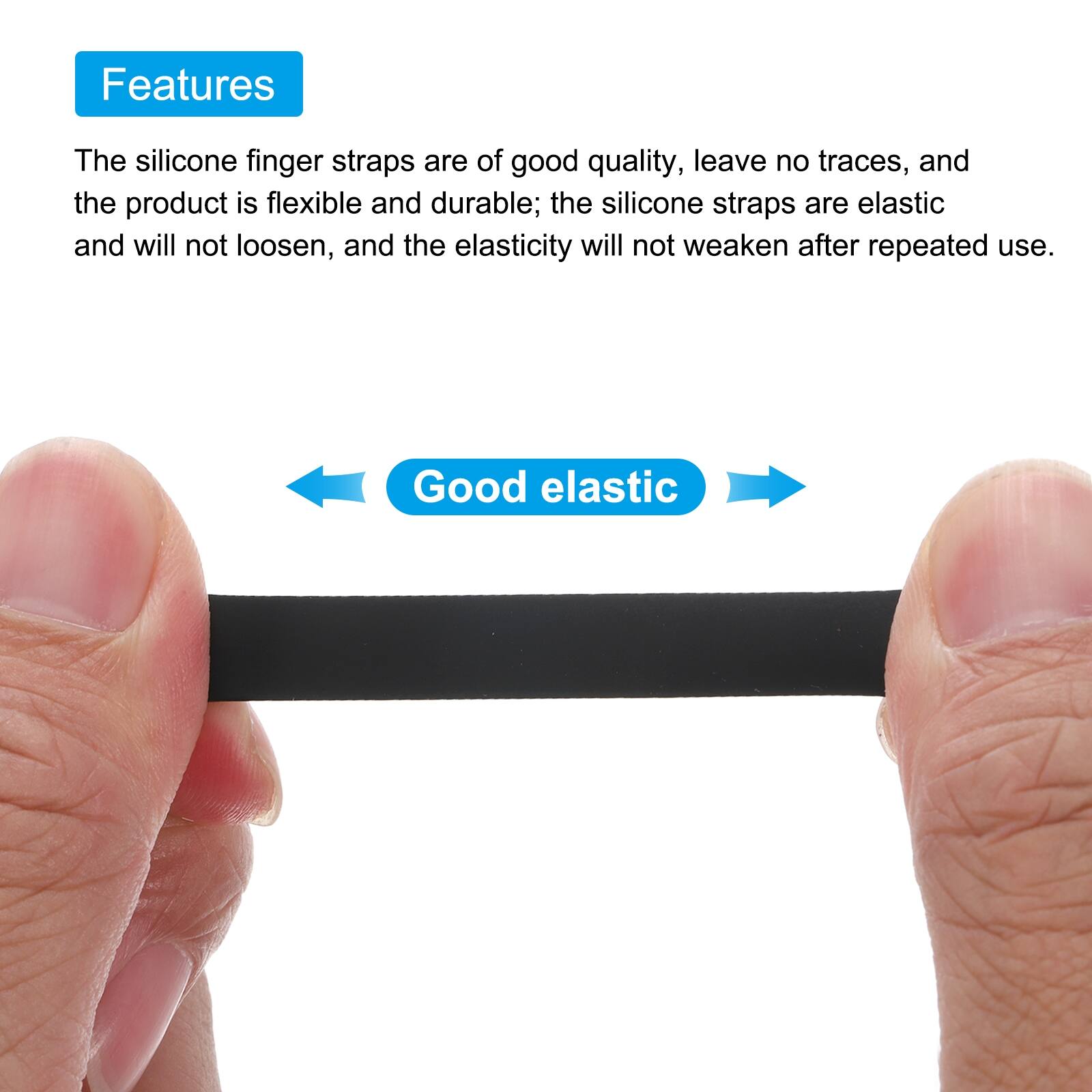Features

The silicone finger straps are of good quality, leave no traces, and the product is flexible and durable; the silicone straps are elastic and will not loosen, and the elasticity will not weaken after repeated use.

Good elastic