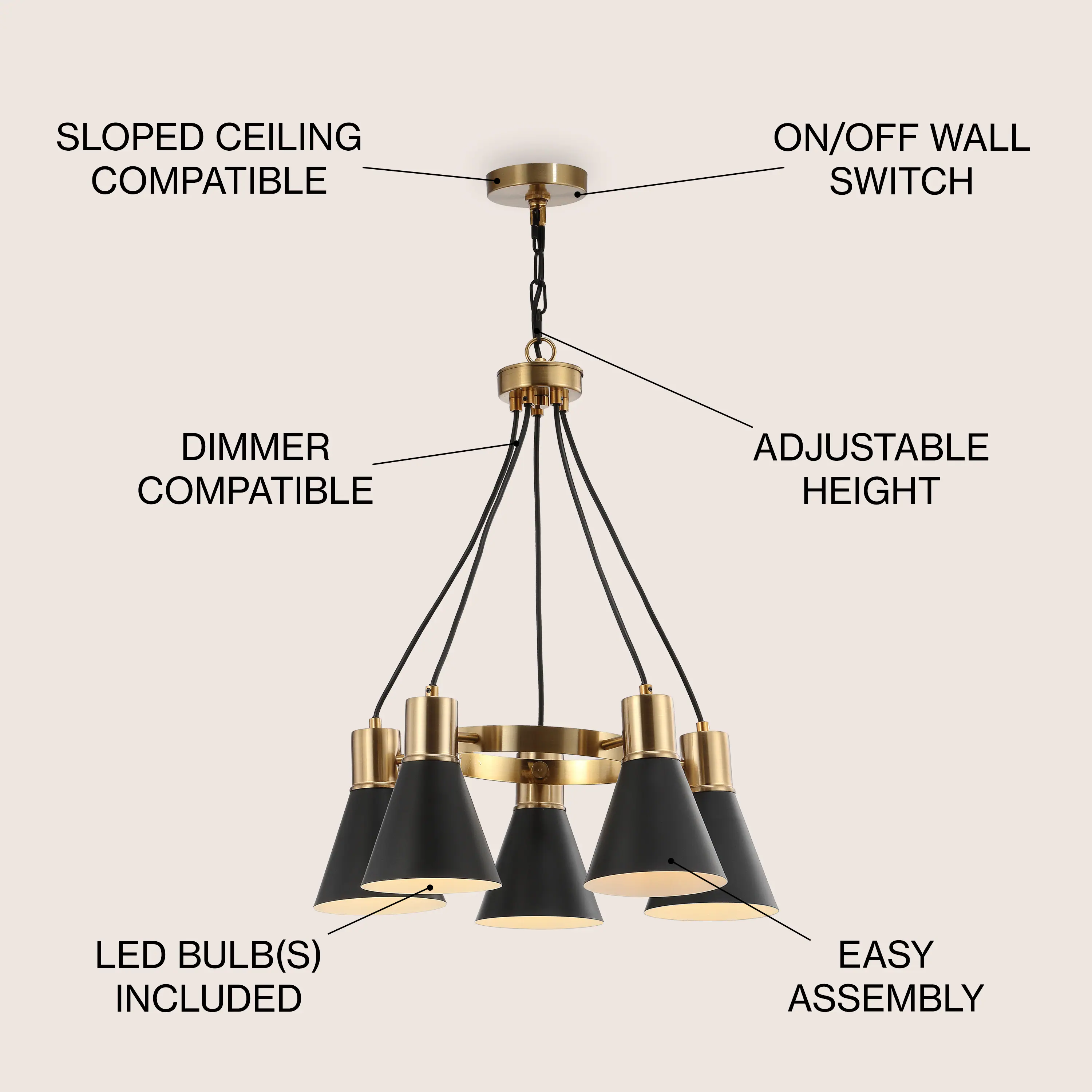 SLOPED CEILING COMPATIBLE  
ON/OFF WALL SWITCH  
DIMMER COMPATIBLE  
ADJUSTABLE HEIGHT  
LED BULB(S) INCLUDED  
EASY ASSEMBLY