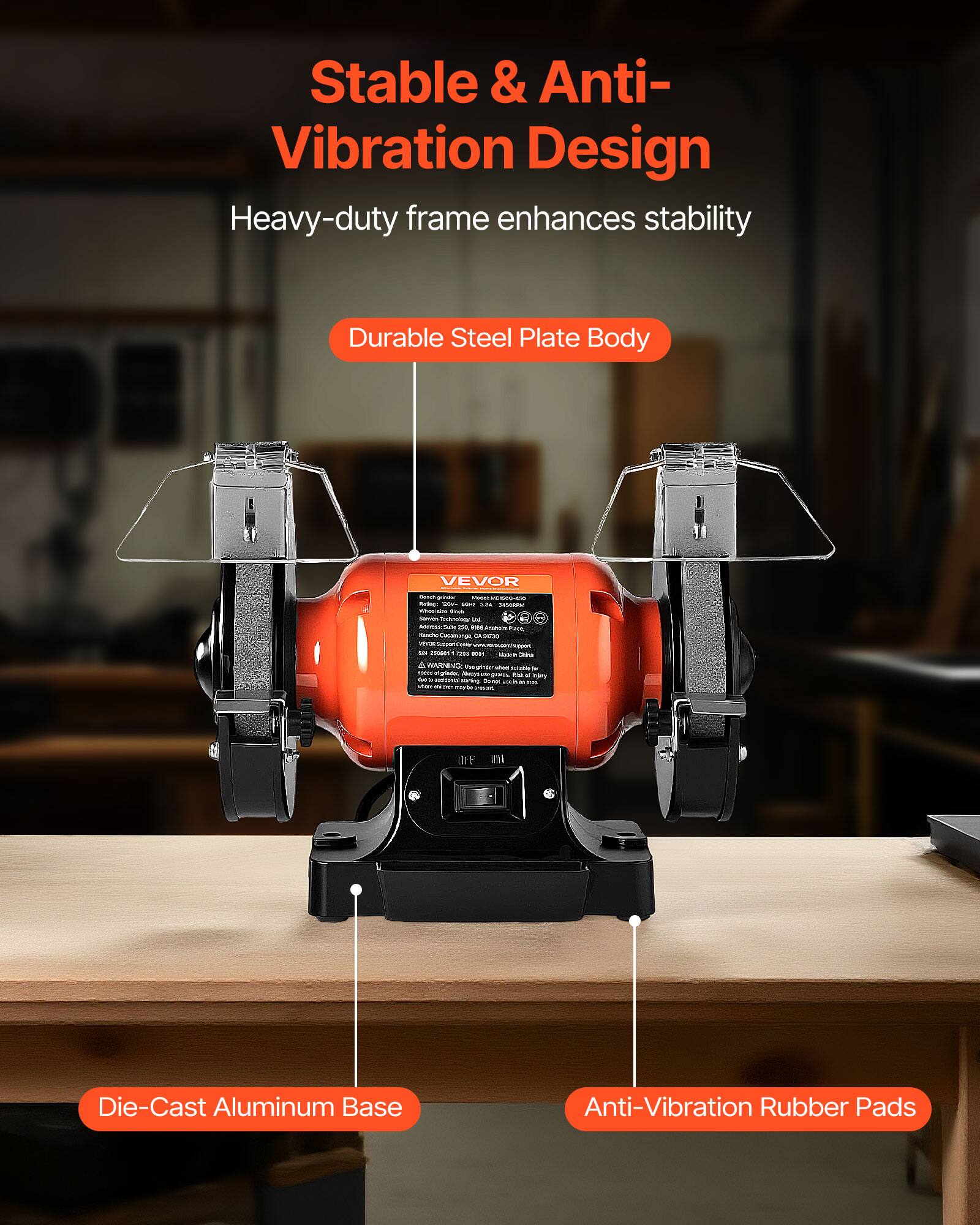 Stable & Anti-Vibration Design  
Heavy-duty frame enhances stability  
Durable Steel Plate Body  
Die-Cast Aluminum Base  
Anti-Vibration Rubber Pads