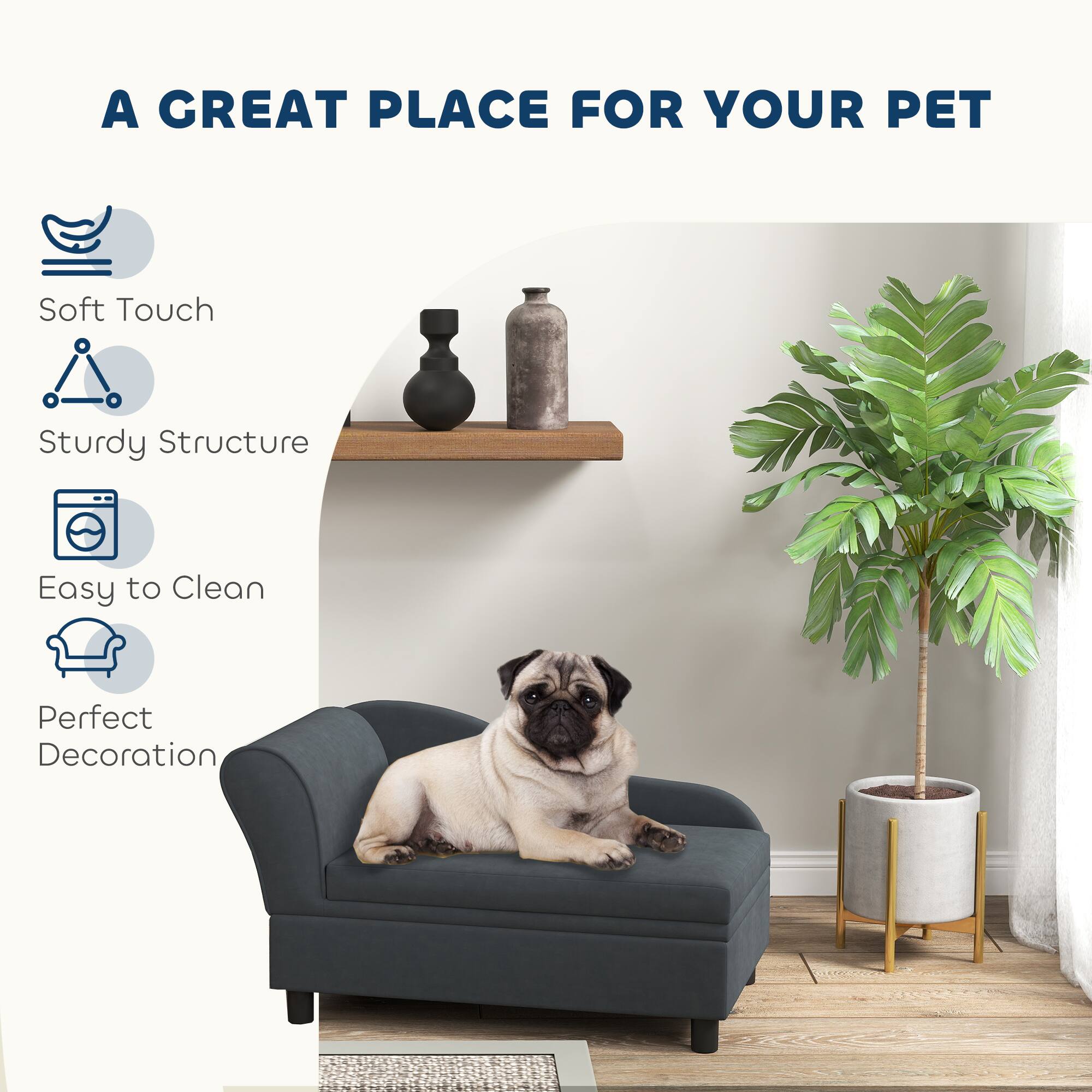 A GREAT PLACE FOR YOUR PET

- Soft Touch
- Sturdy Structure
- Easy to Clean
- Perfect Decoration