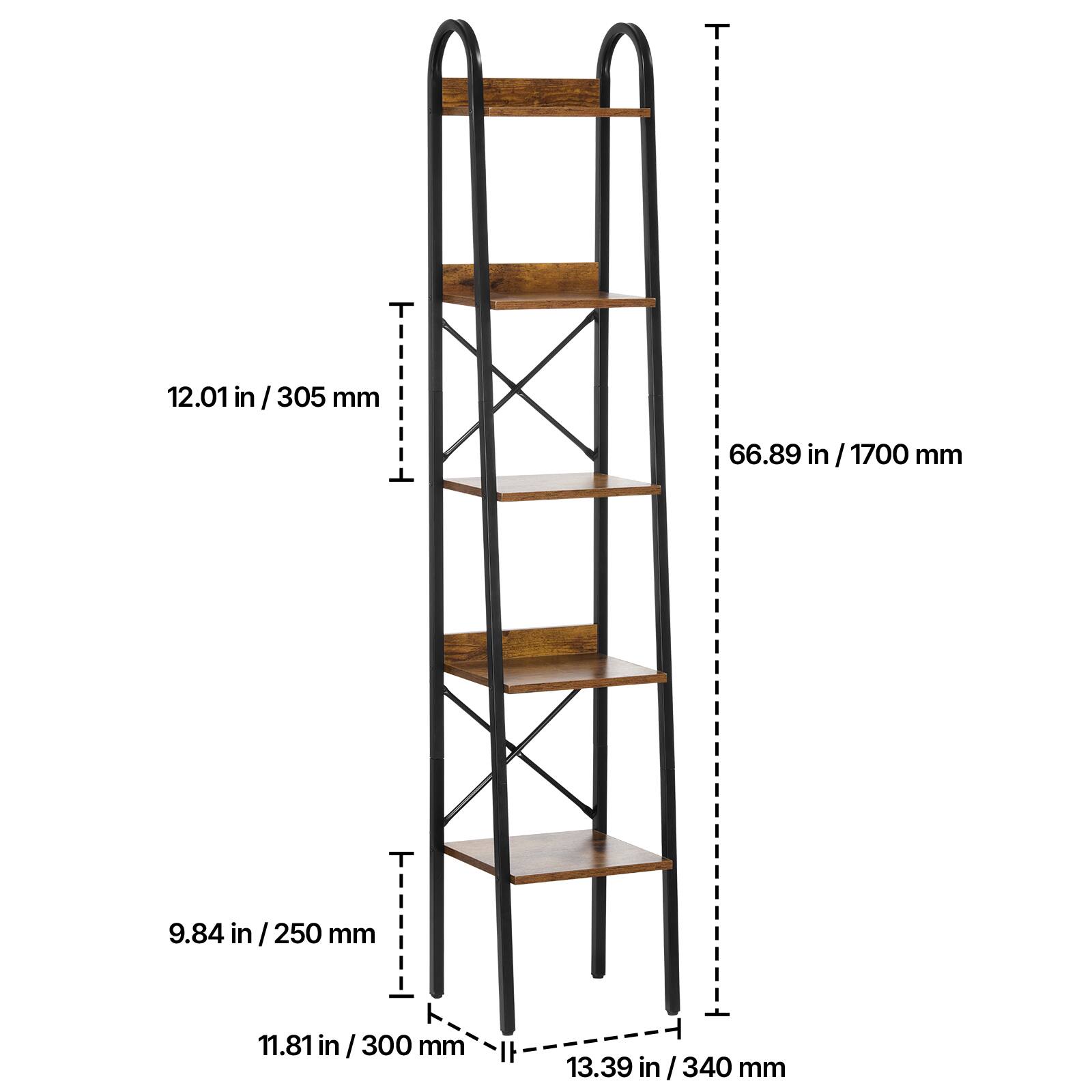 - 12.01 in / 305 mm
- 66.89 in / 1700 mm
- 9.84 in / 250 mm
- 11.81 in / 300 mm
- 13.39 in / 340 mm